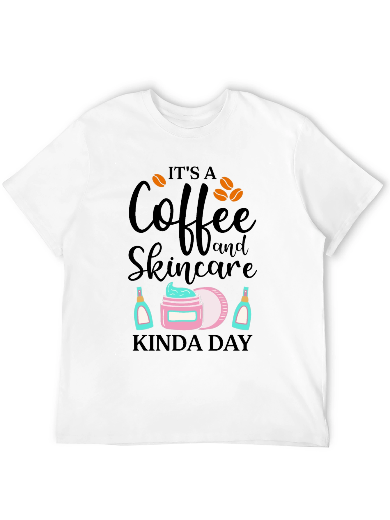 Coffee & Skincare T-Shirt - Kinda Day