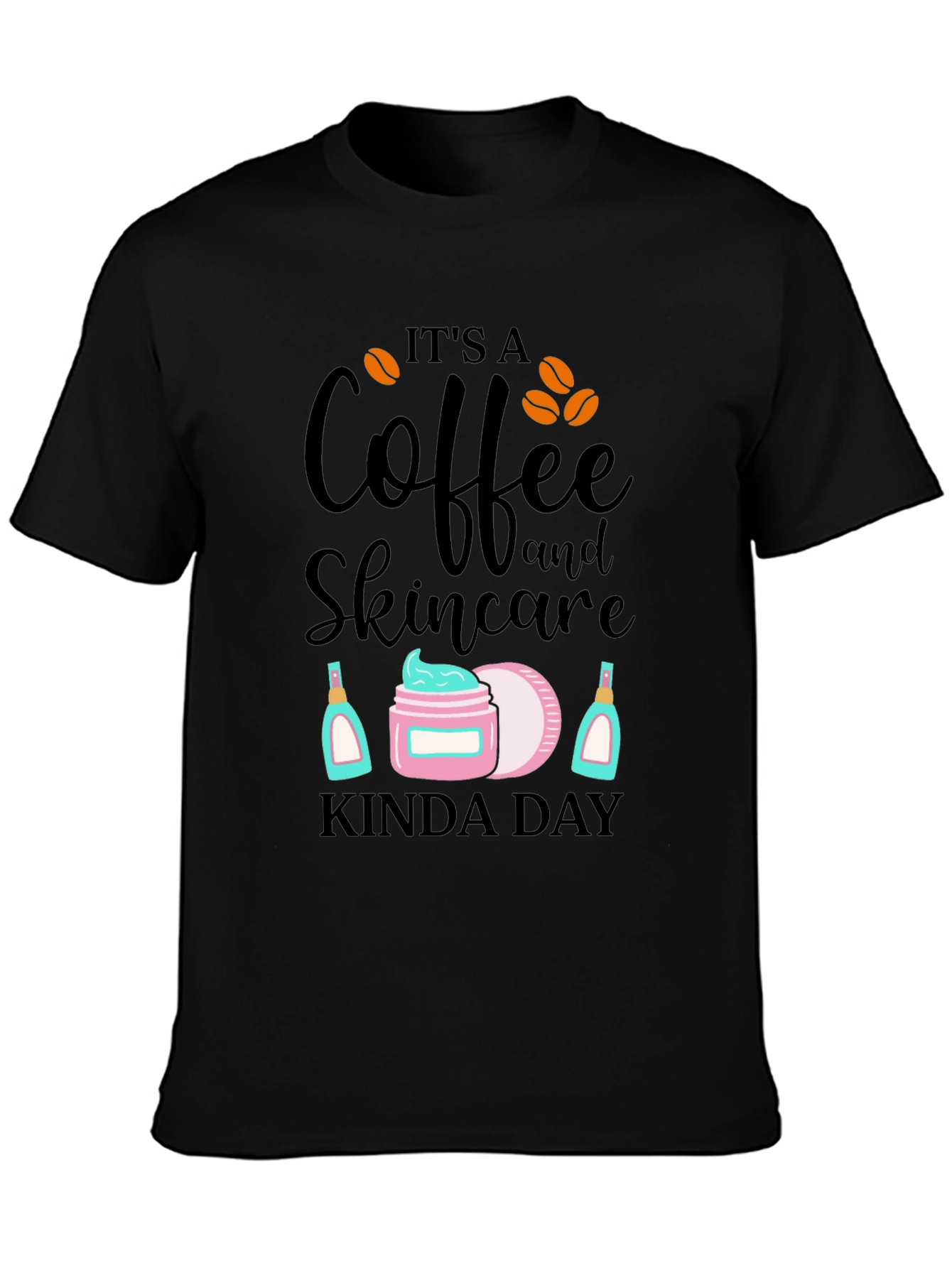 Coffee & Skincare T-Shirt - Kinda Day