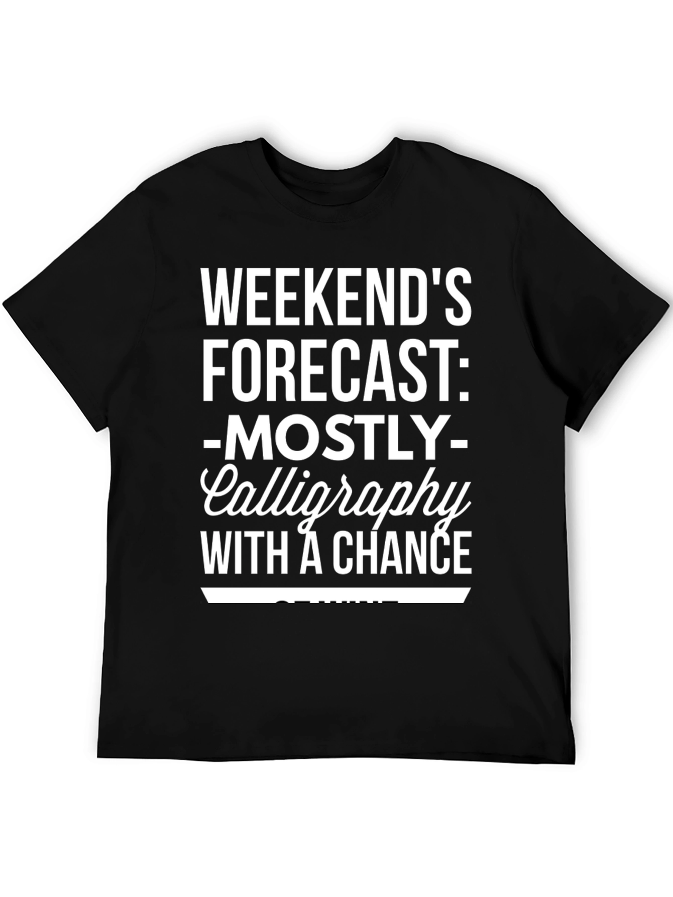 Calligraphy Weekend Forecast Graphic Tee