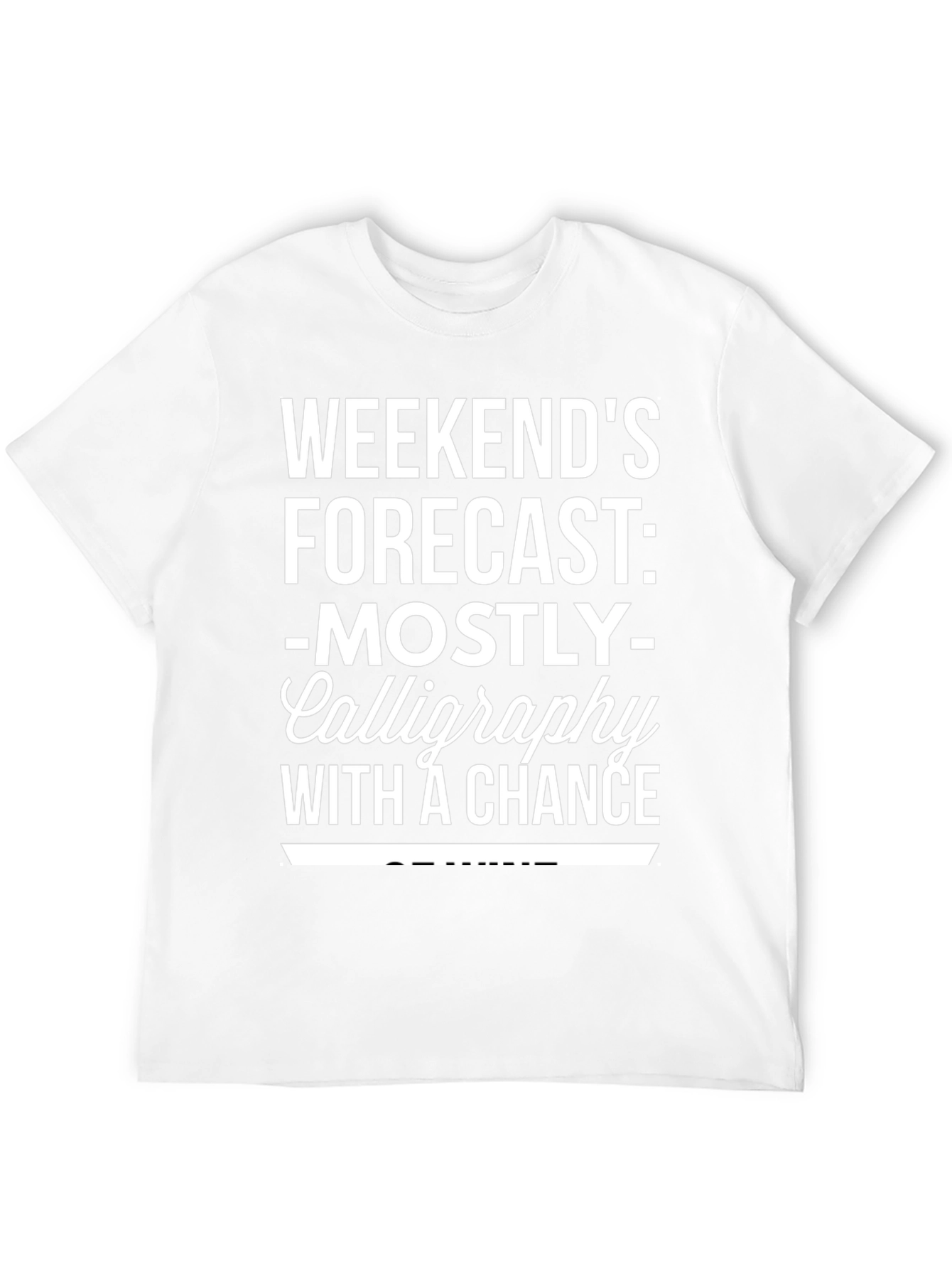 Calligraphy Weekend Forecast Graphic Tee