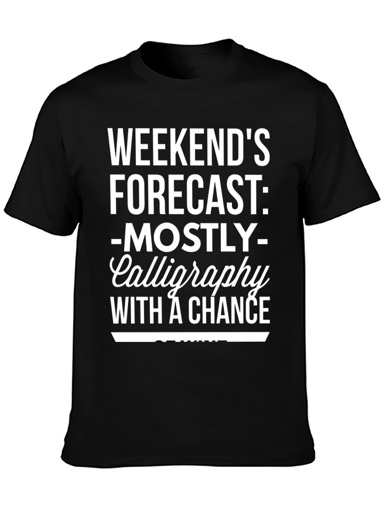 Calligraphy Weekend Forecast Graphic Tee