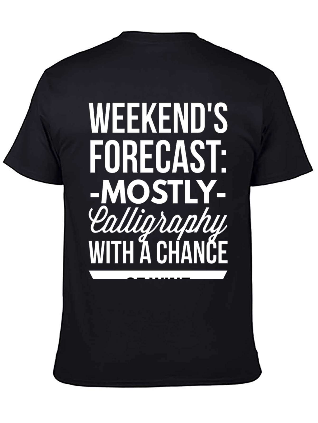 Calligraphy Weekend Forecast Graphic Tee