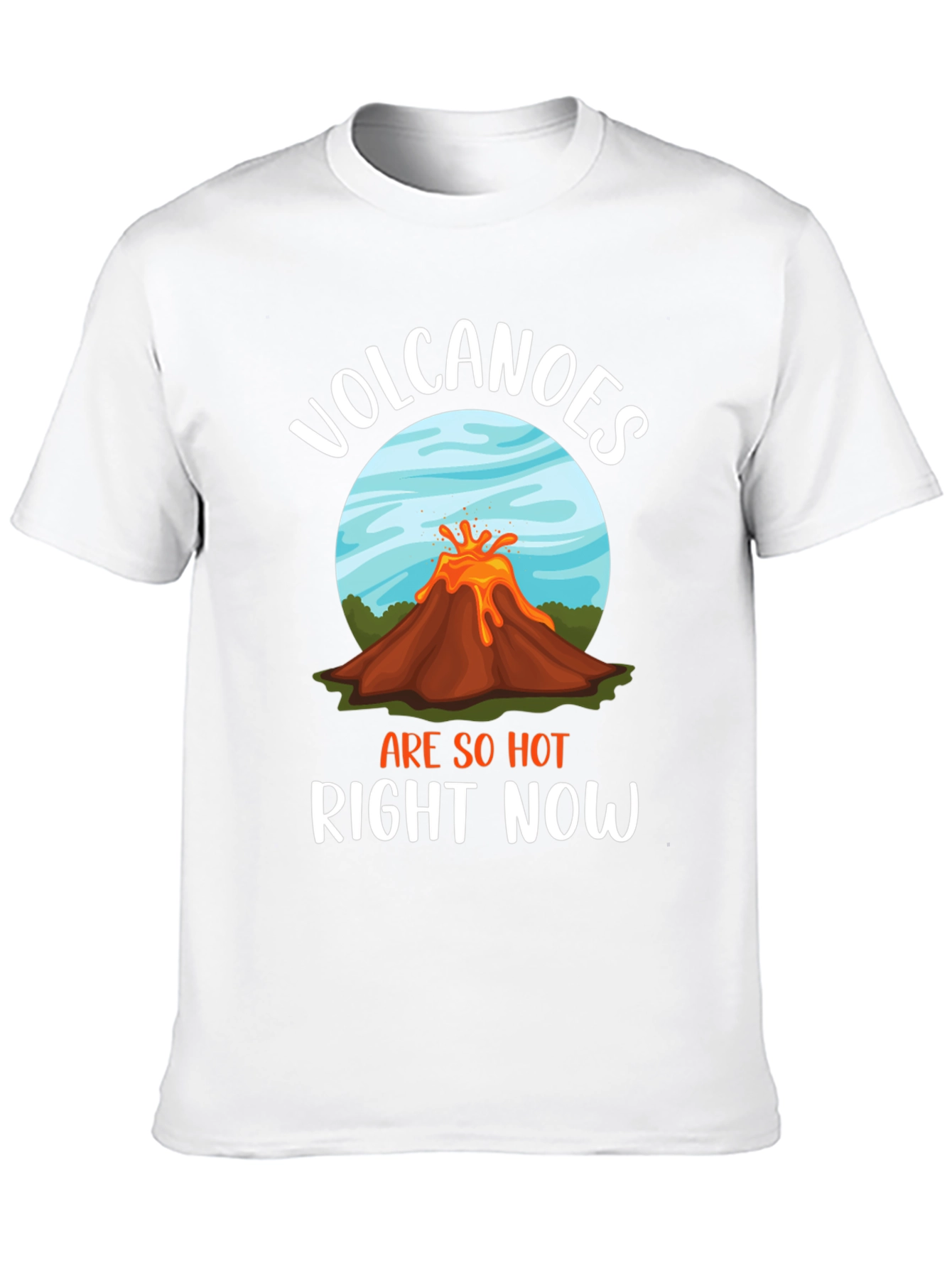 Volcanoes Are So Hot Right Now Graphic Tee