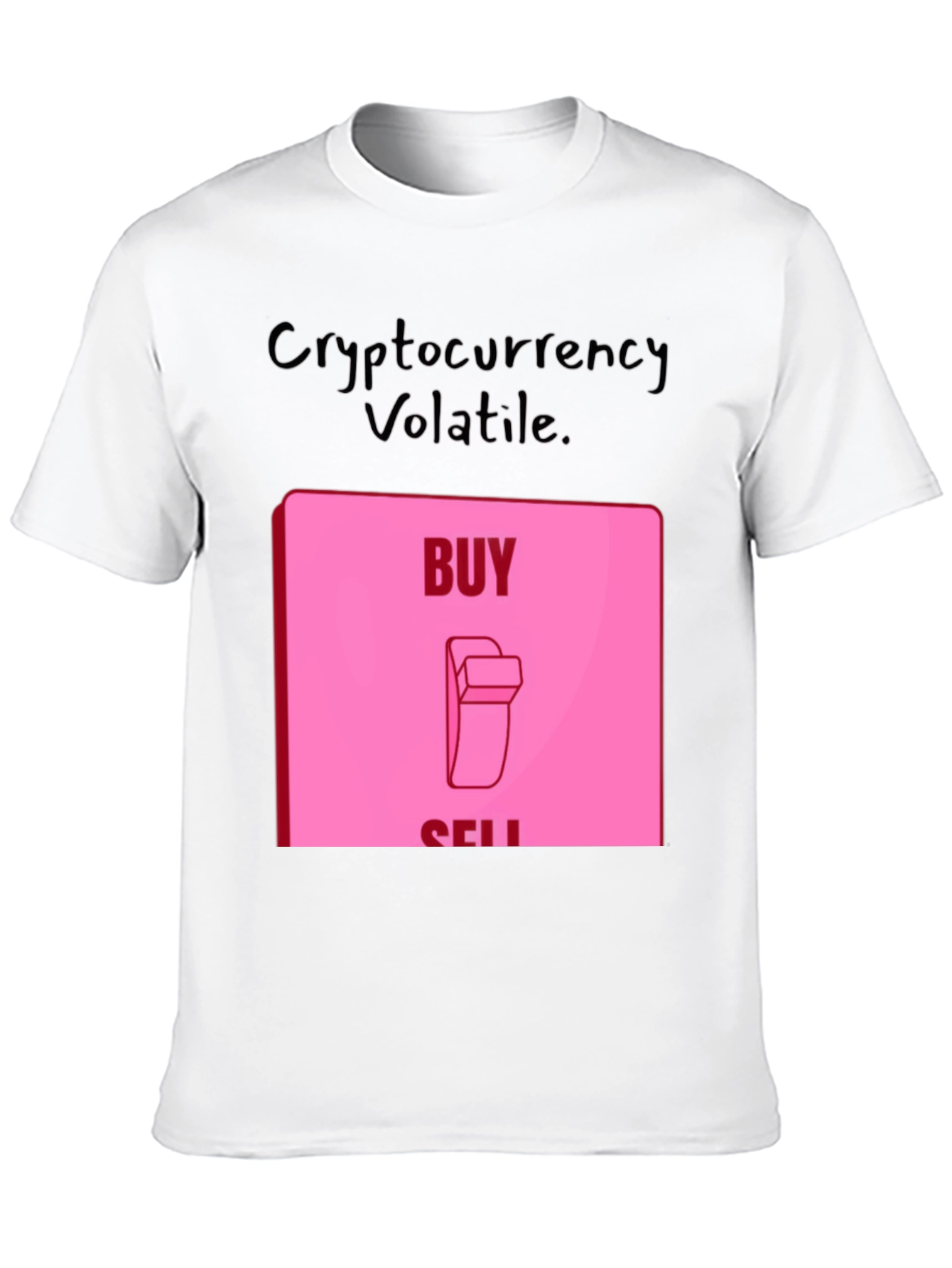 Cryptocurrency Volatile T-Shirt - Buy or Sell