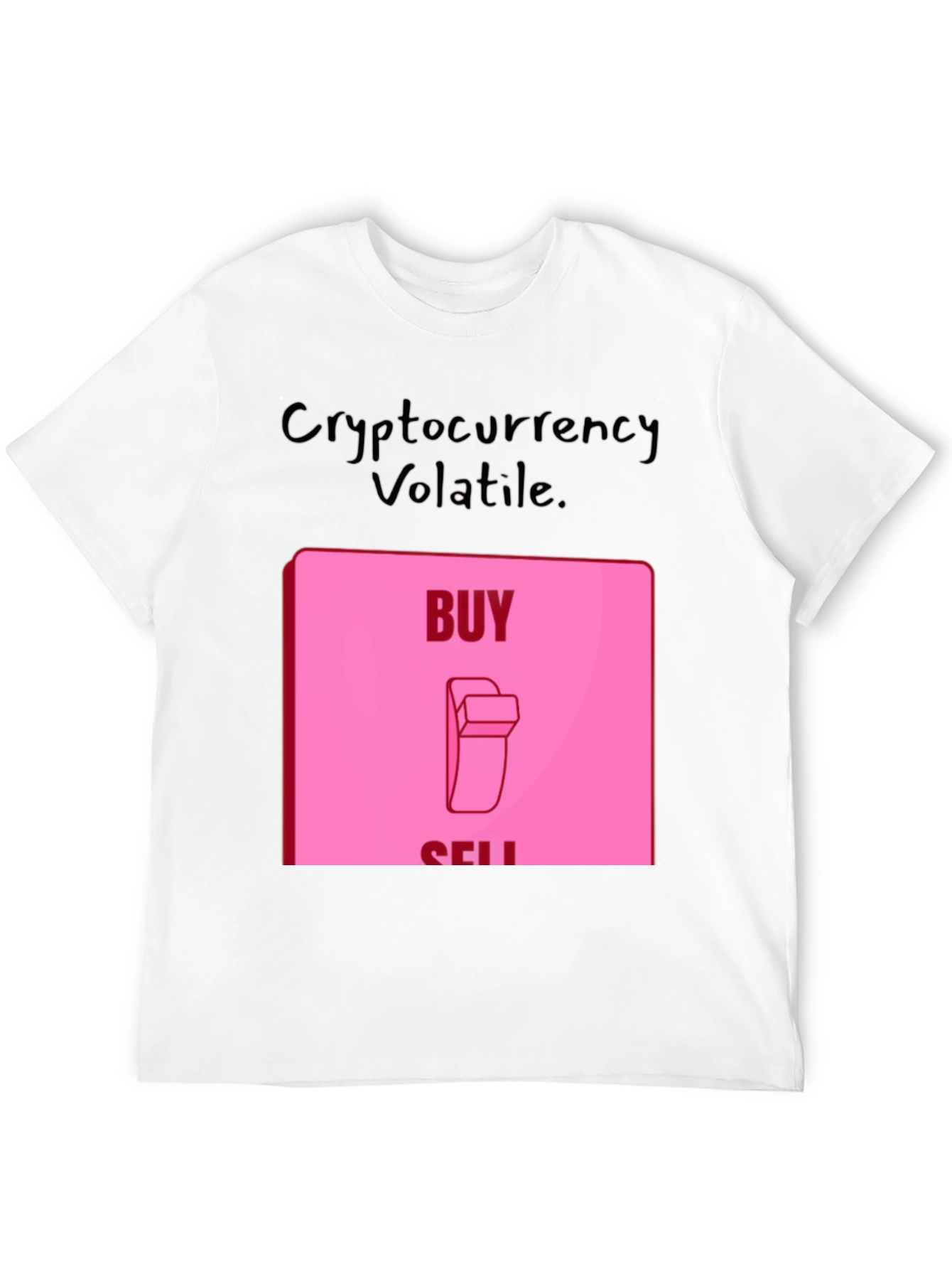 Cryptocurrency Volatile T-Shirt - Buy or Sell