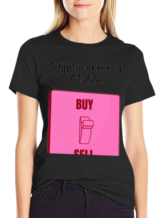Cryptocurrency Volatile T-Shirt - Buy or Sell