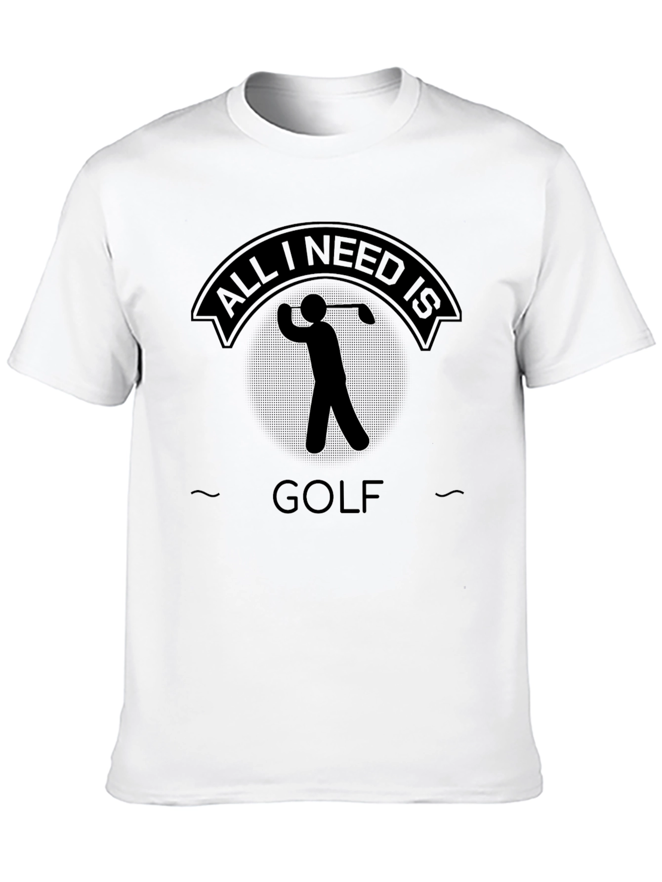All I Need Is Golf - Graphic T-Shirt