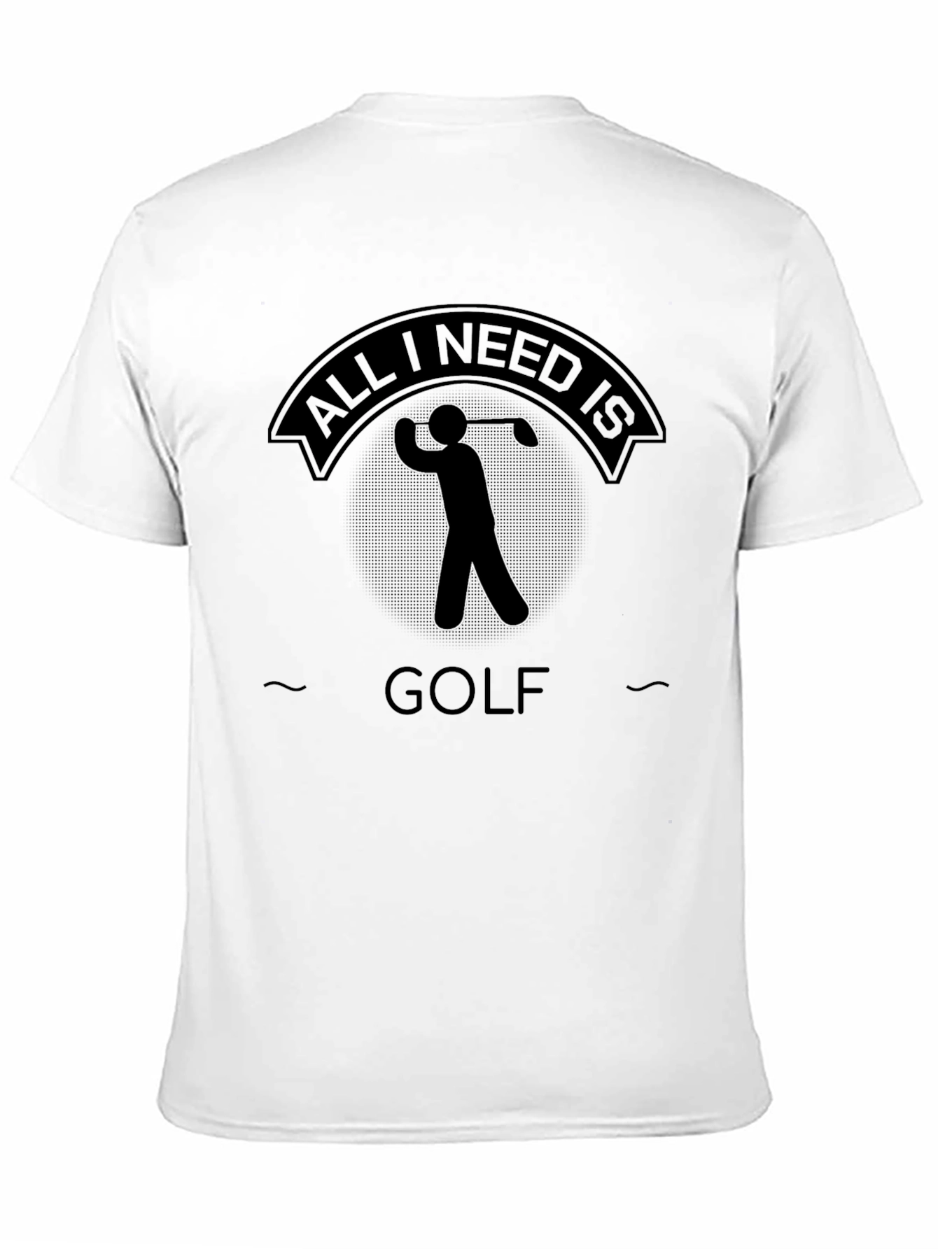 All I Need Is Golf - Graphic T-Shirt