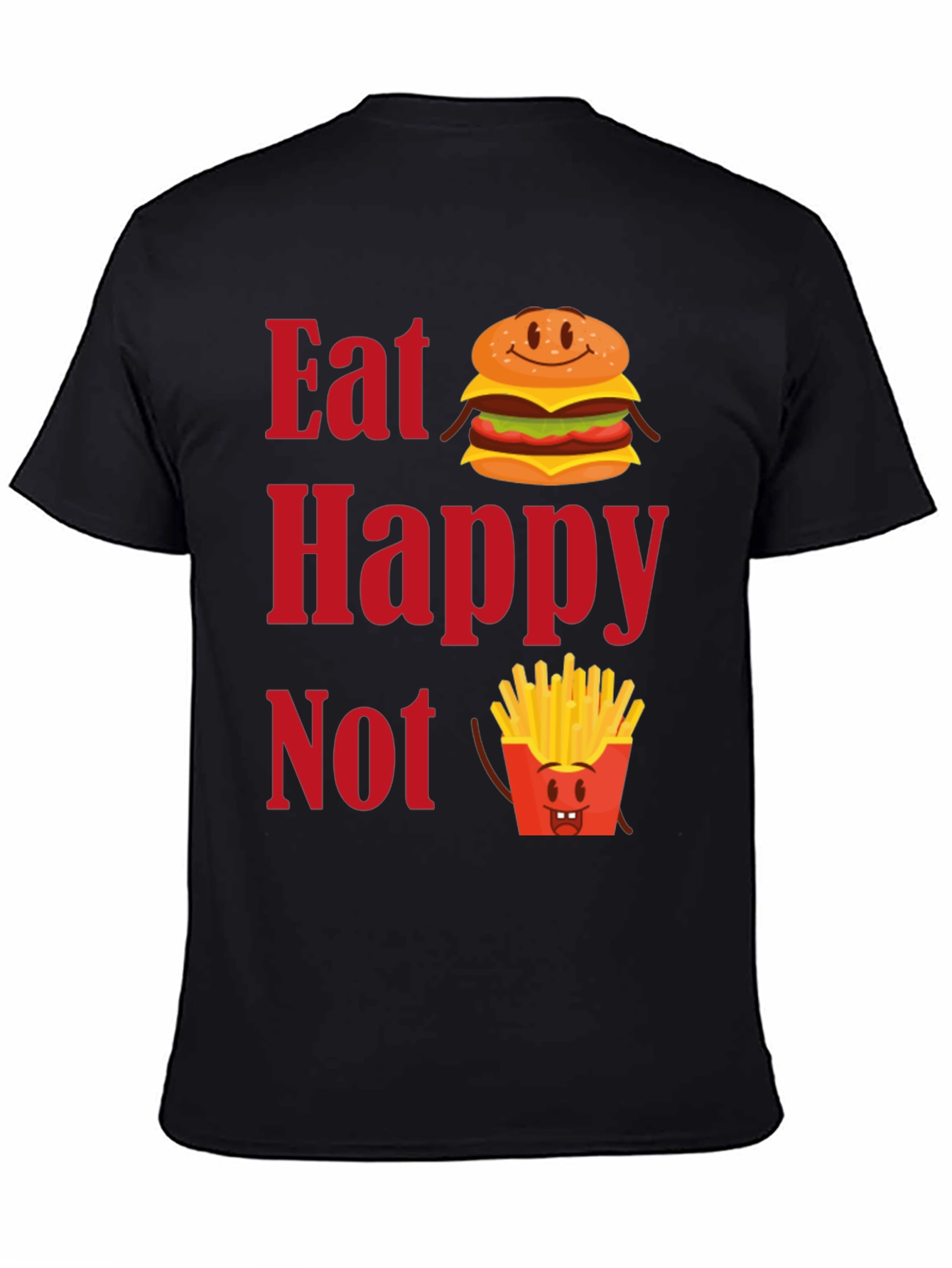Eat Happy Not T-Shirt - Funny Foodie Graphic Tee