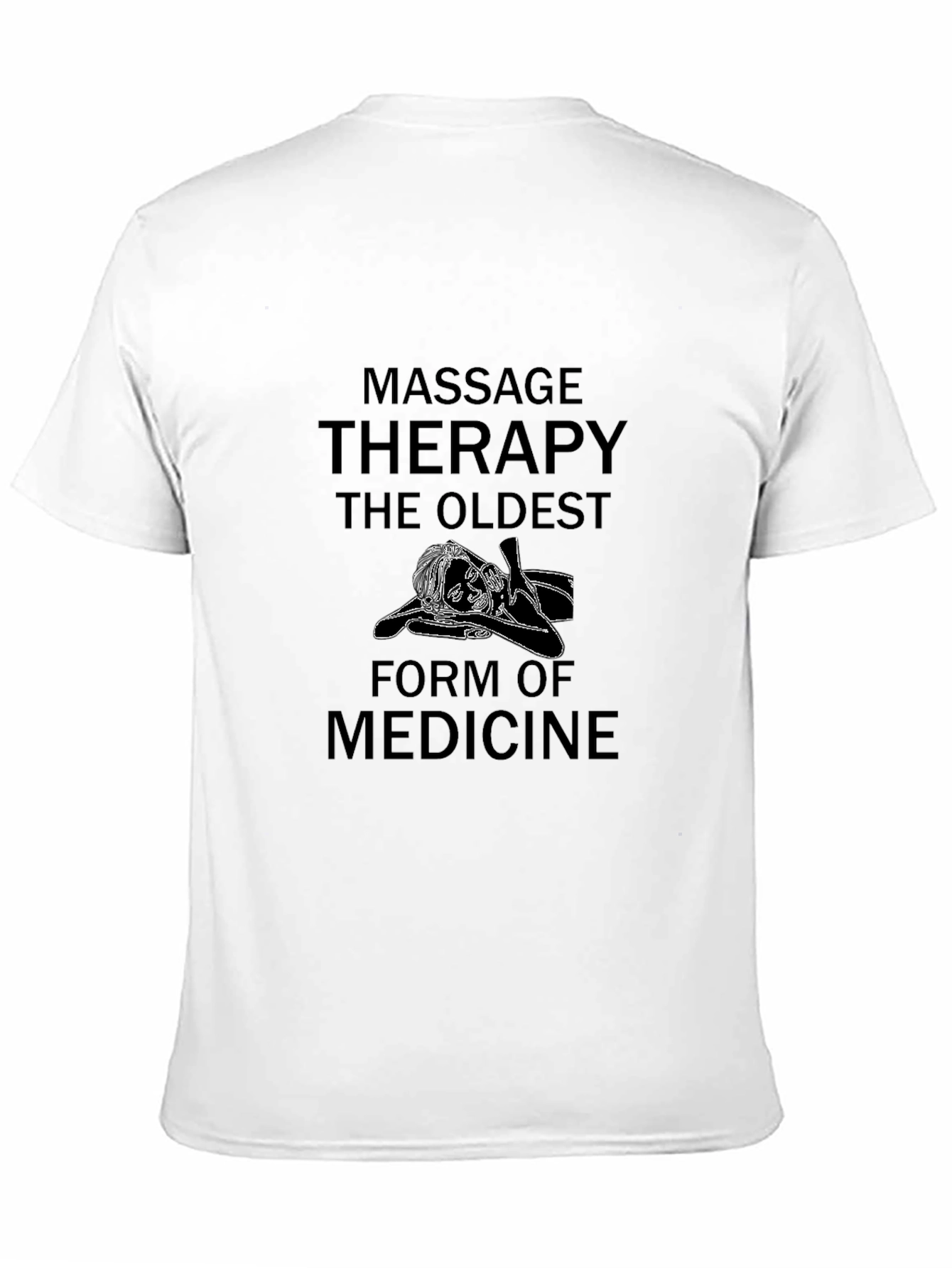 Massage Therapy T-Shirt Oldest Form of Medicine Tee