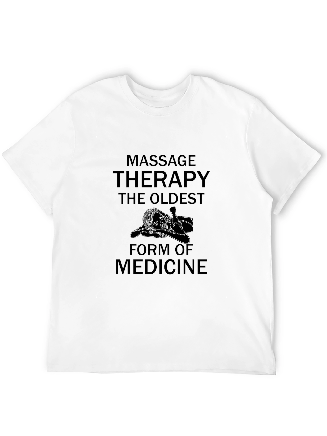 Massage Therapy T-Shirt Oldest Form of Medicine Tee