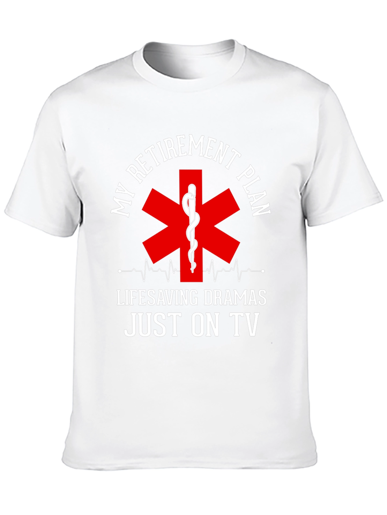 Retirement Plan EMS T-Shirt: Lifesaving Dramas On TV