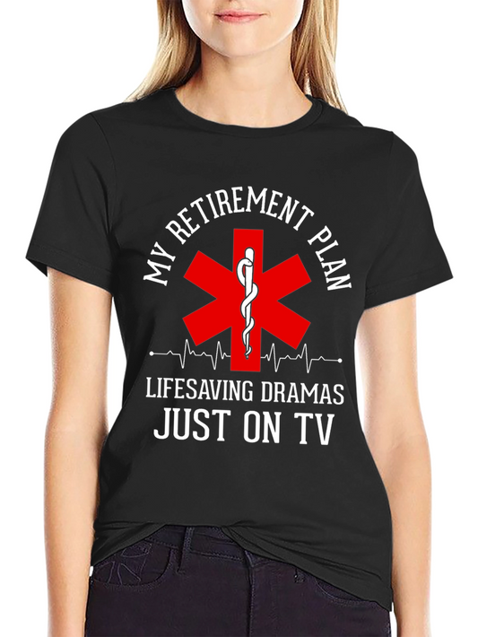 Retirement Plan EMS T-Shirt: Lifesaving Dramas On TV