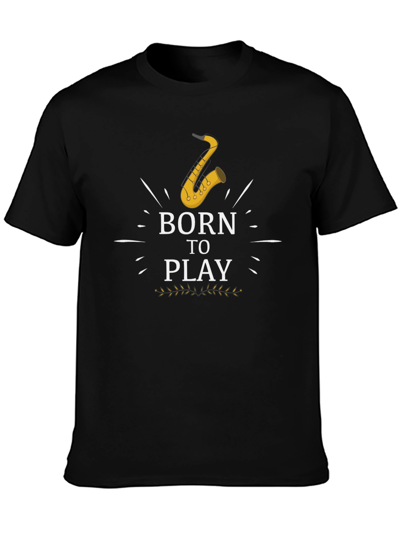 Born to Play Saxophone T-Shirt