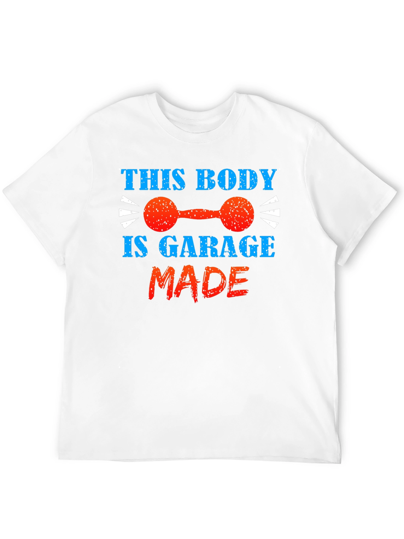 Garage Made Body T-Shirt - Fitness Apparel
