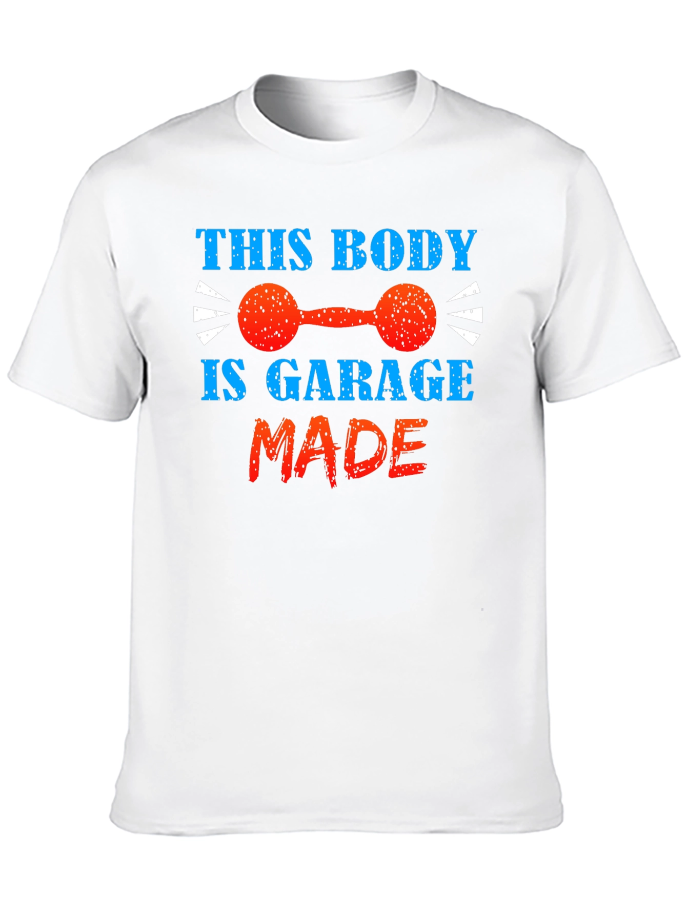 Garage Made Body T-Shirt - Fitness Apparel