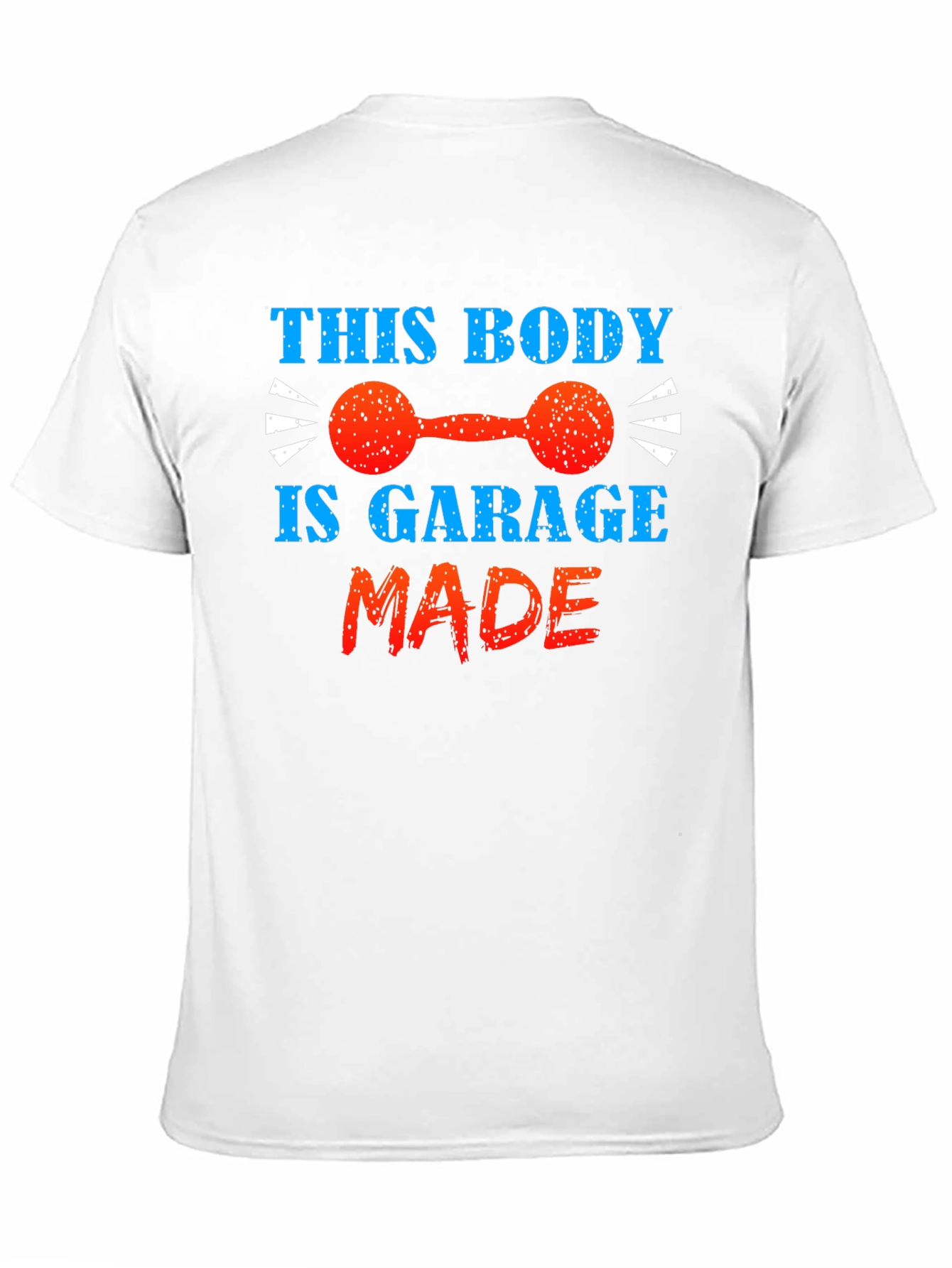 Garage Made Body T-Shirt - Fitness Apparel