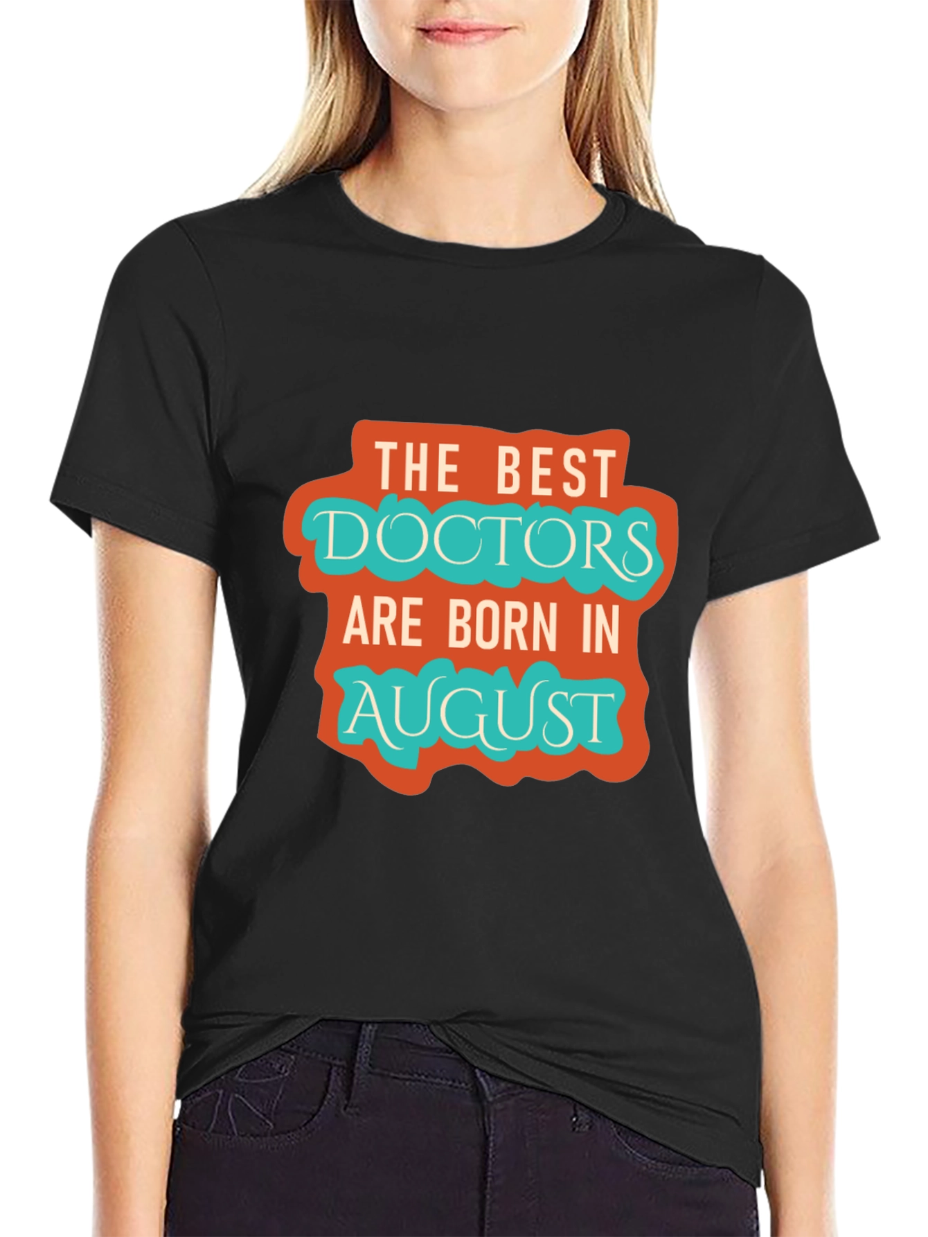 Best Doctors Born in August Graphic Tee
