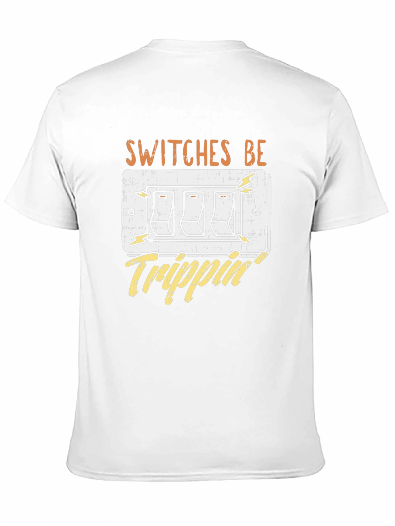 Switches Be Trippin Funny Graphic T-Shirt
