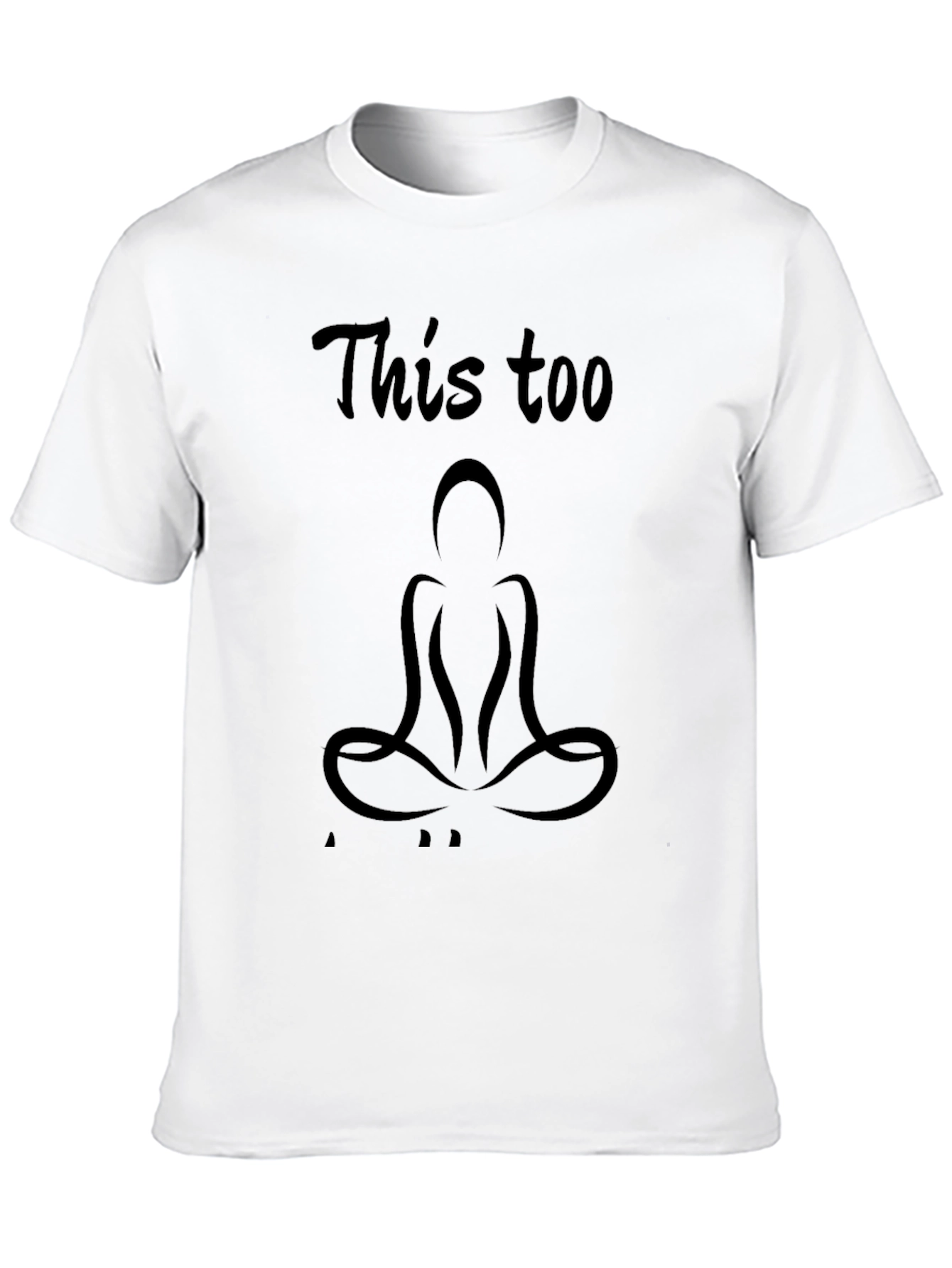 Zen This Too Shall Pass T-Shirt