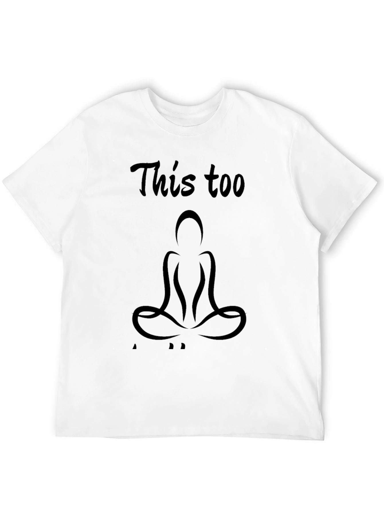 Zen This Too Shall Pass T-Shirt