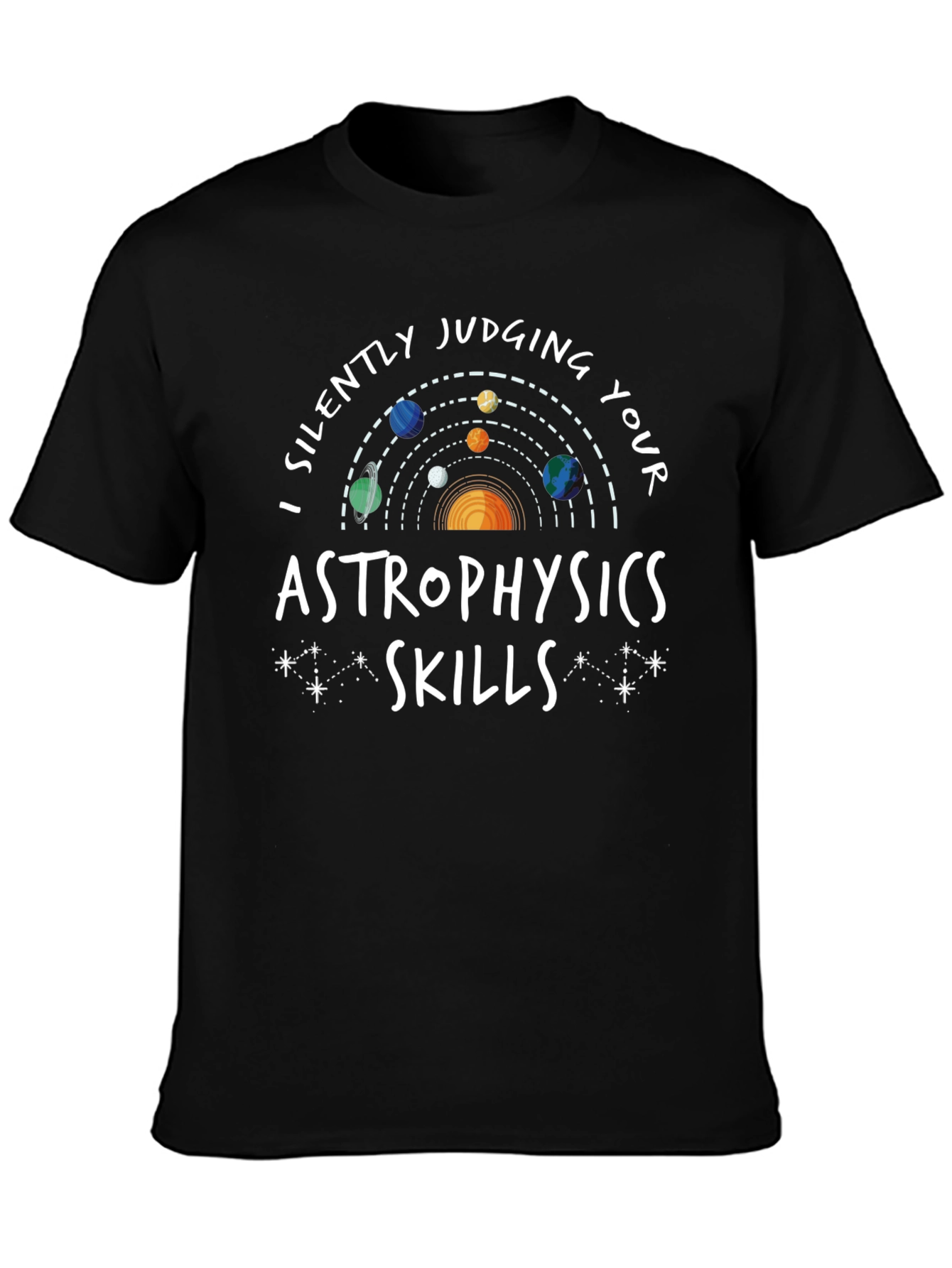 I Silently Judging Astrophysics Skills T-Shirt