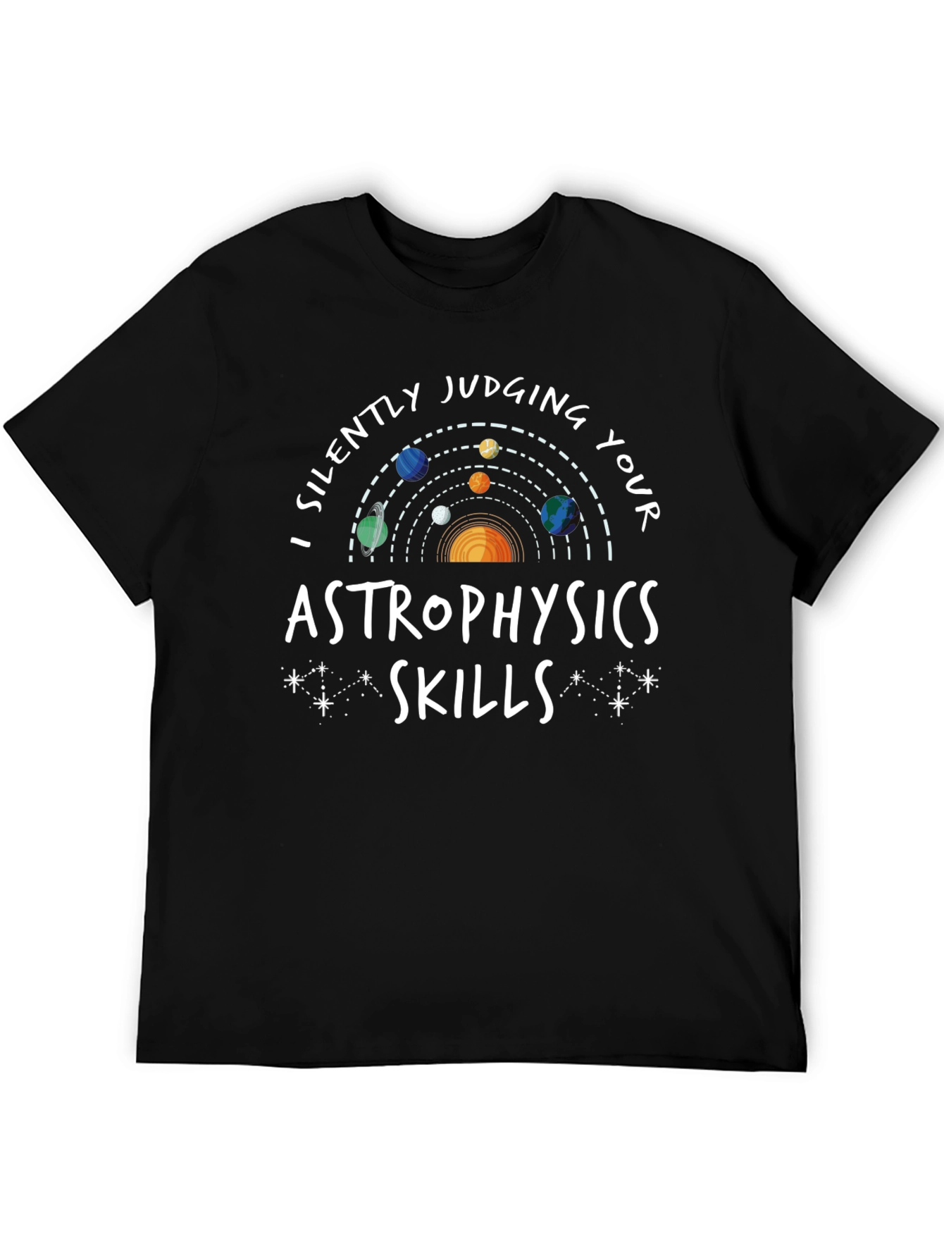 I Silently Judging Astrophysics Skills T-Shirt
