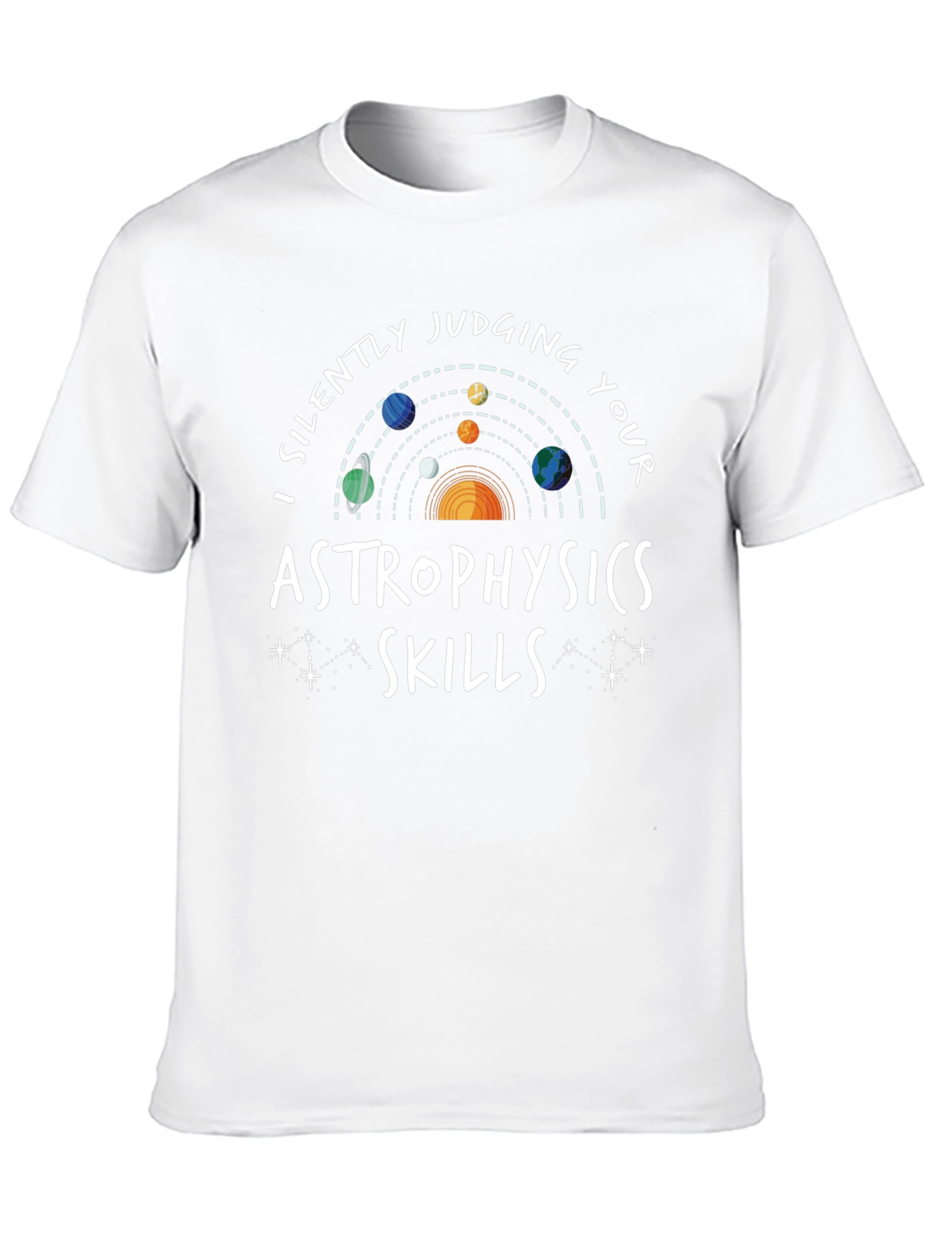 I Silently Judging Astrophysics Skills T-Shirt