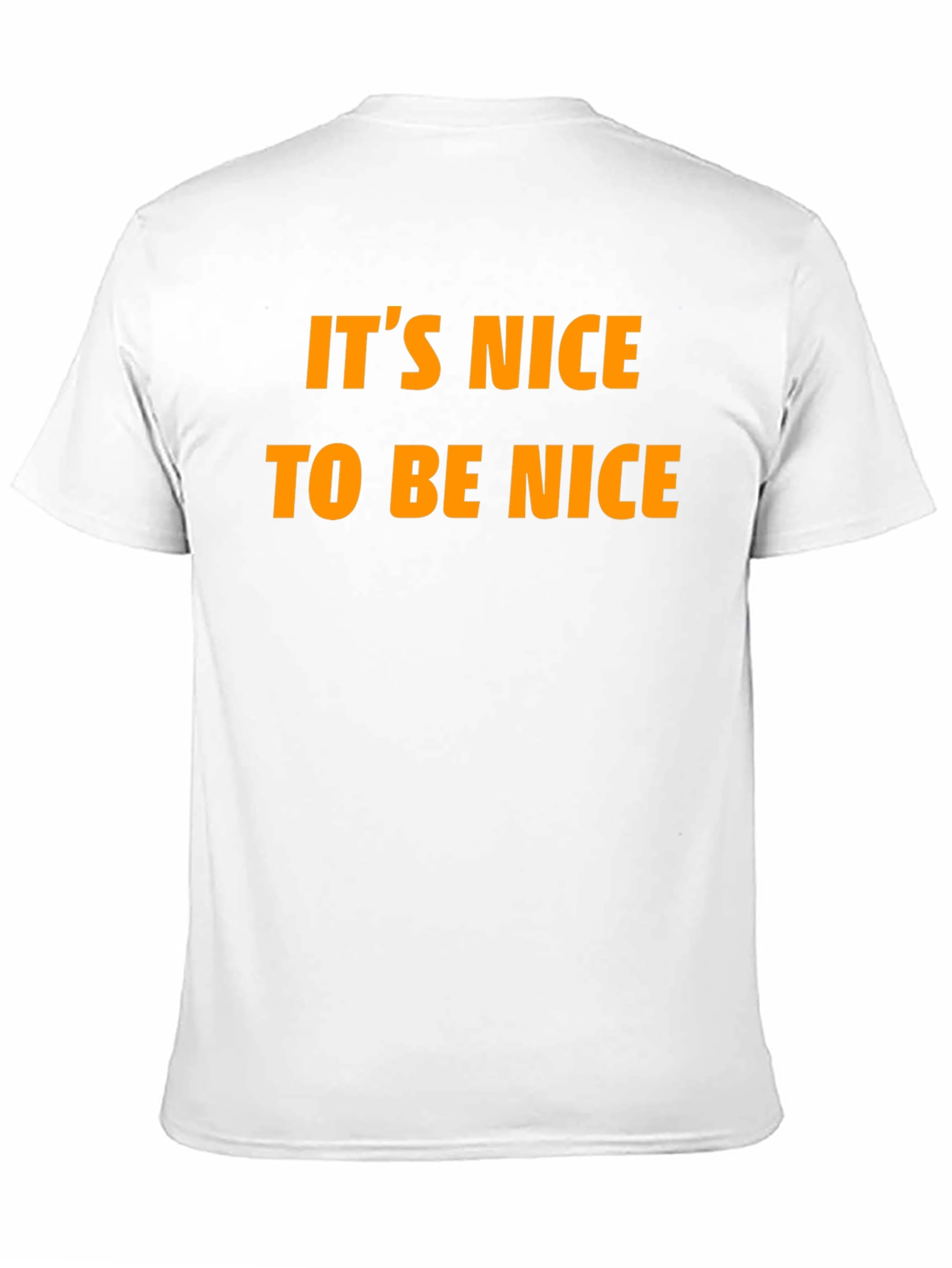 Its Nice To Be Nice T-Shirt