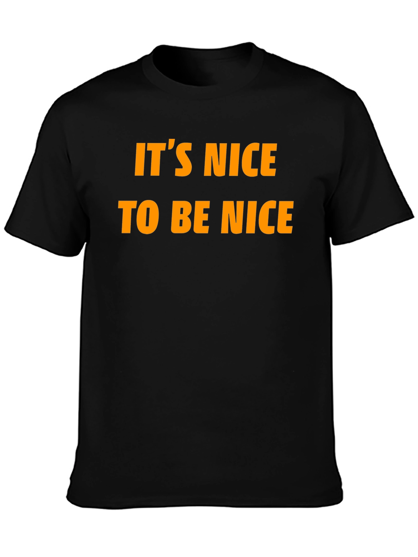 Its Nice To Be Nice T-Shirt