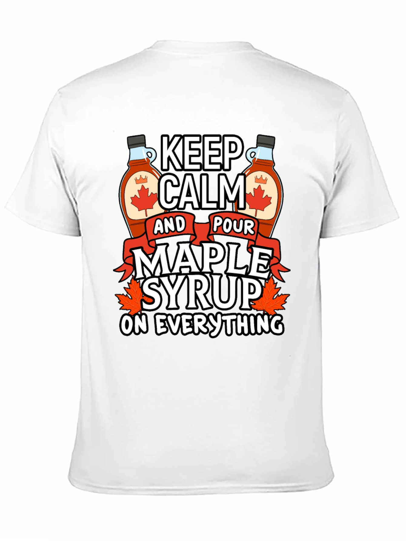 Keep Calm Maple Syrup T-Shirt