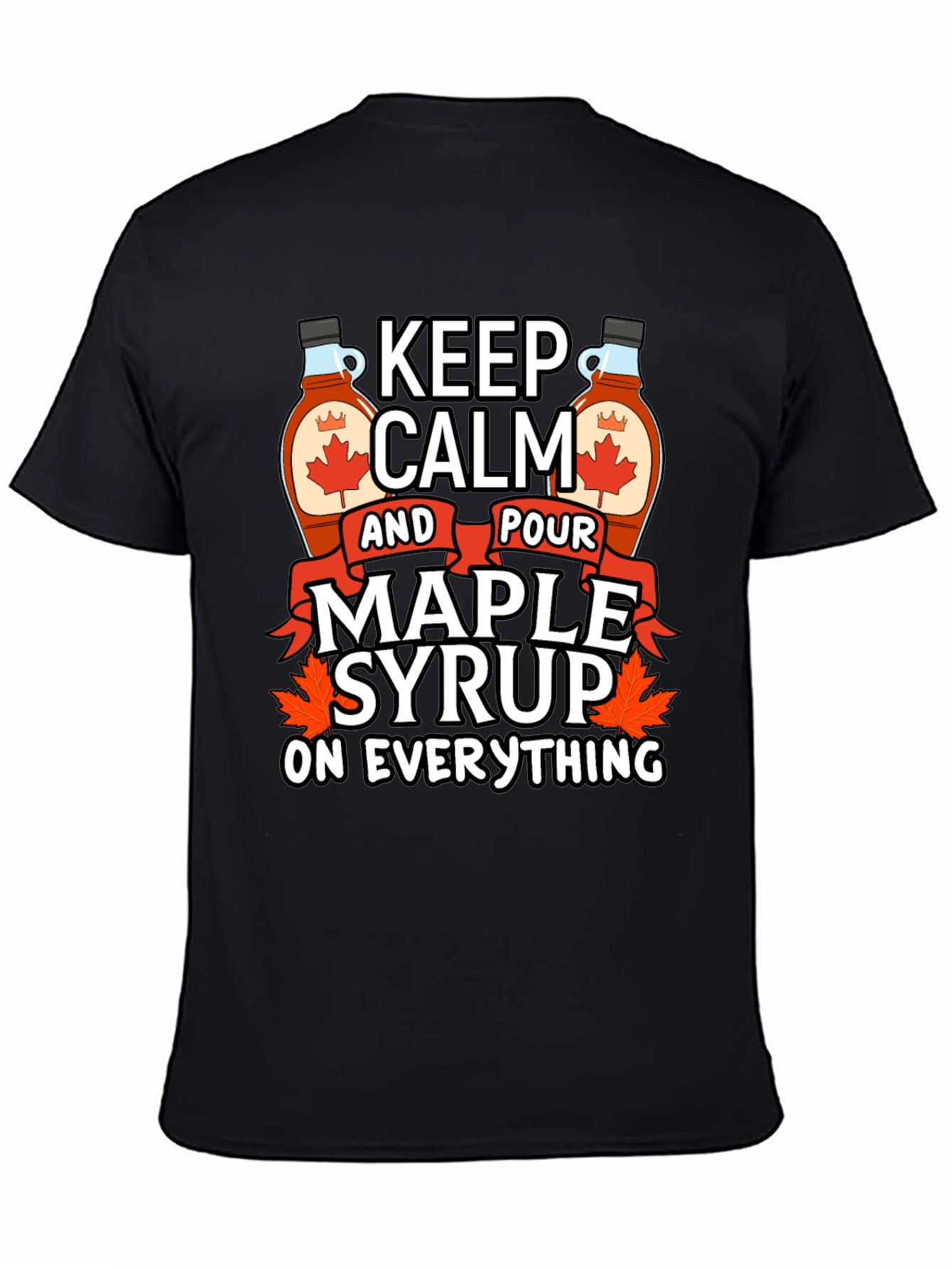 Keep Calm Maple Syrup T-Shirt