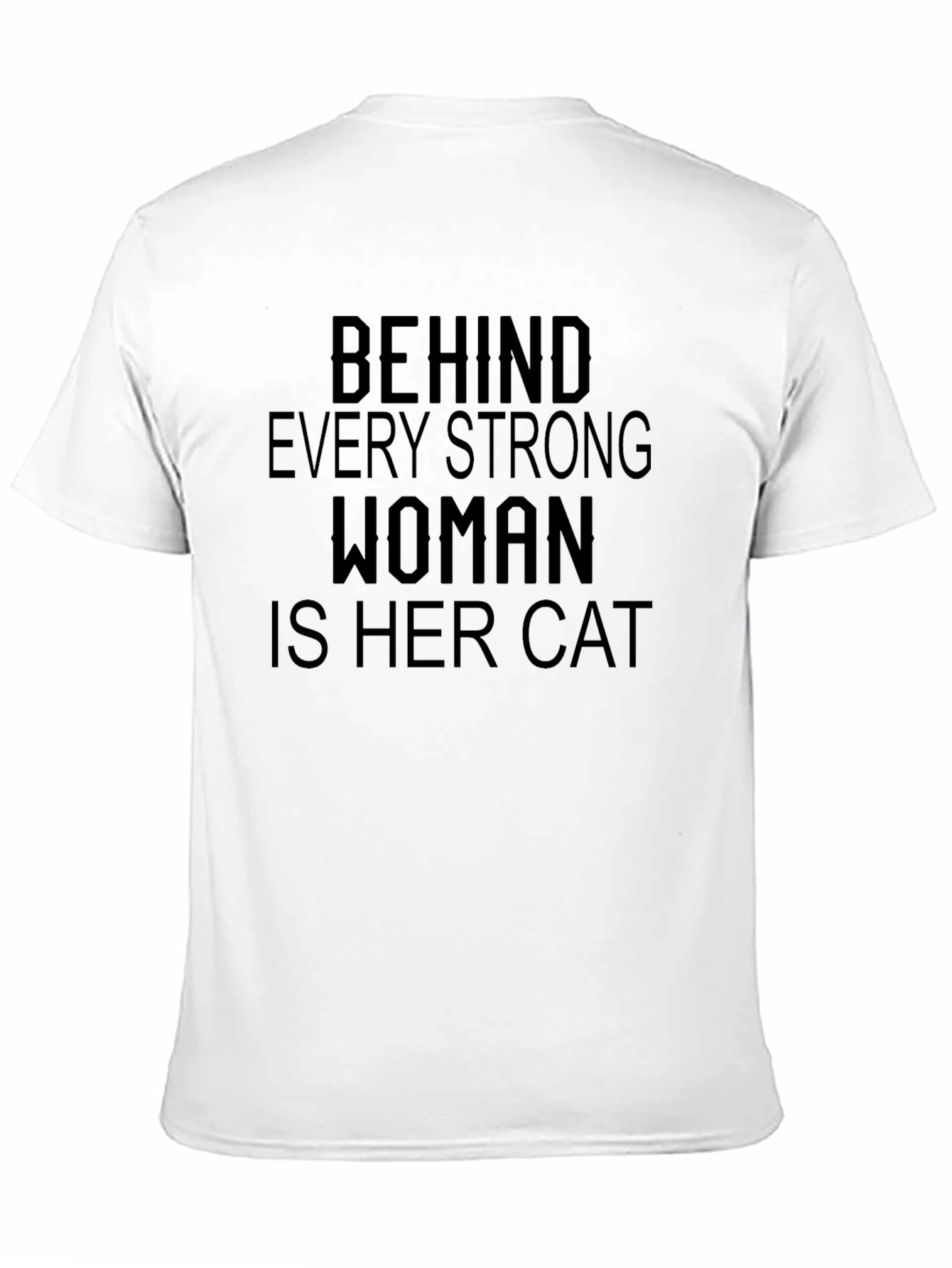 Behind Every Strong Woman Cat T-Shirt