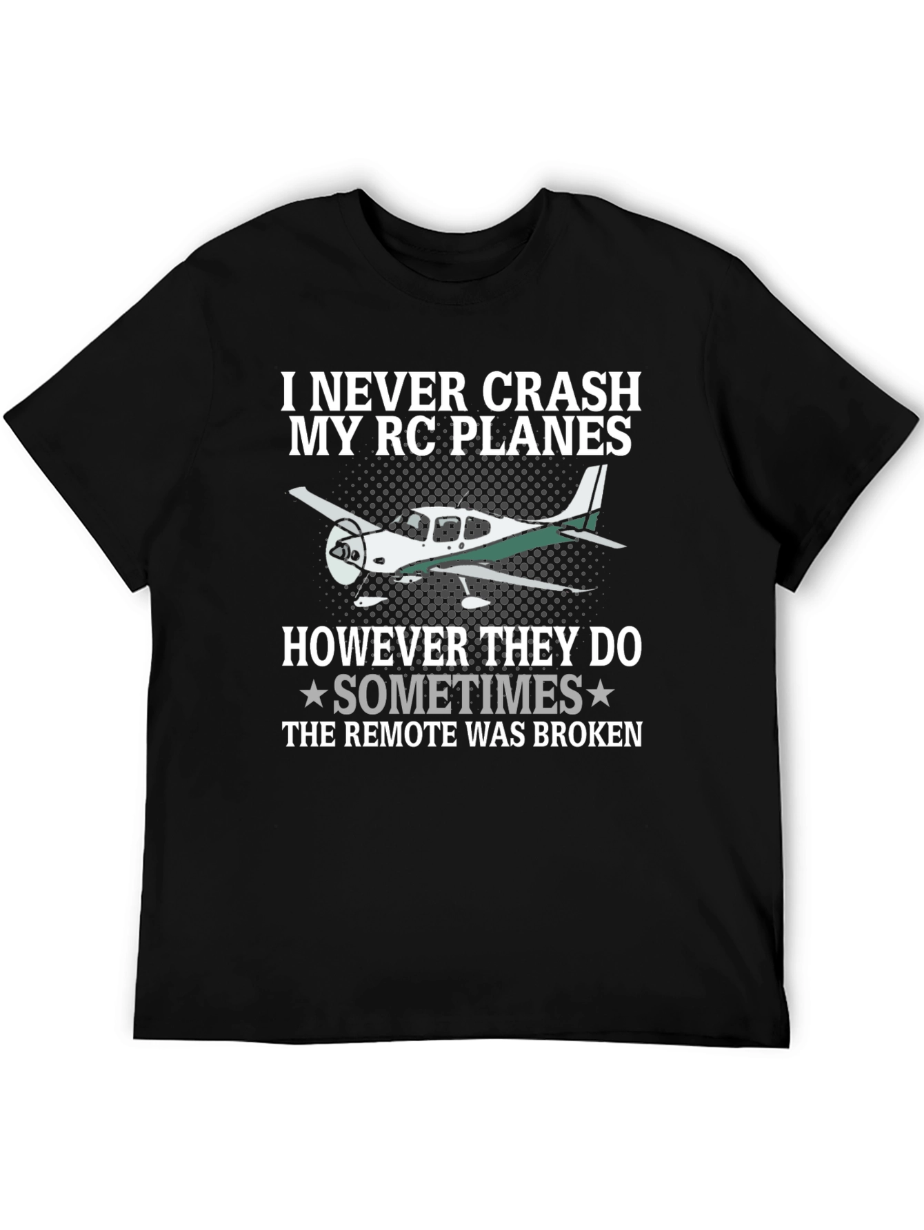 I Never Crash My RC Planes T-Shirt