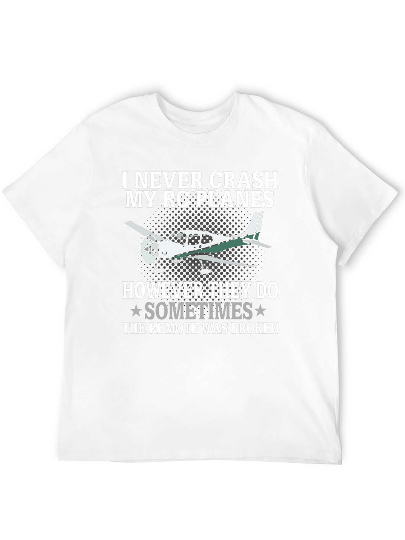 I Never Crash My RC Planes T-Shirt