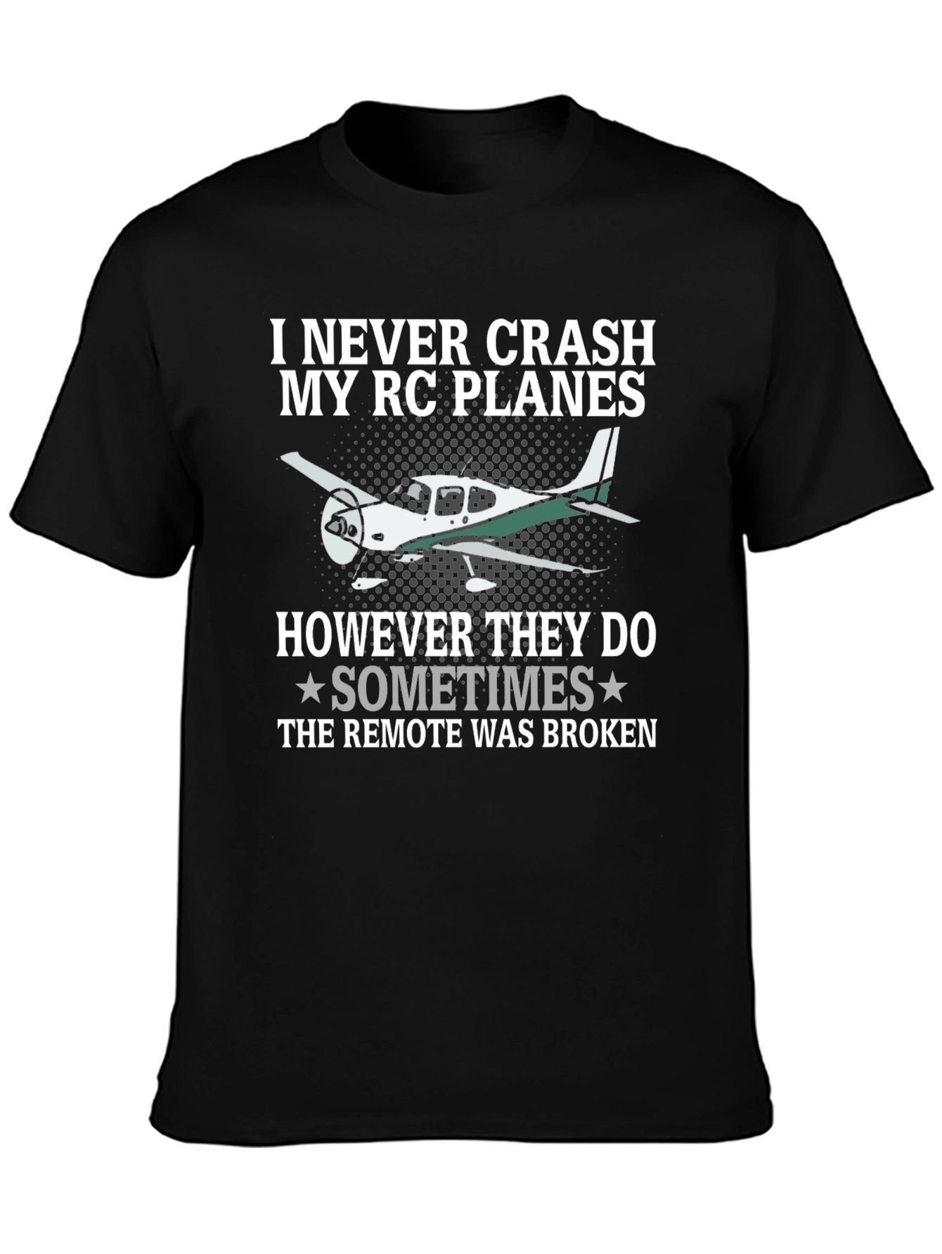 I Never Crash My RC Planes T-Shirt