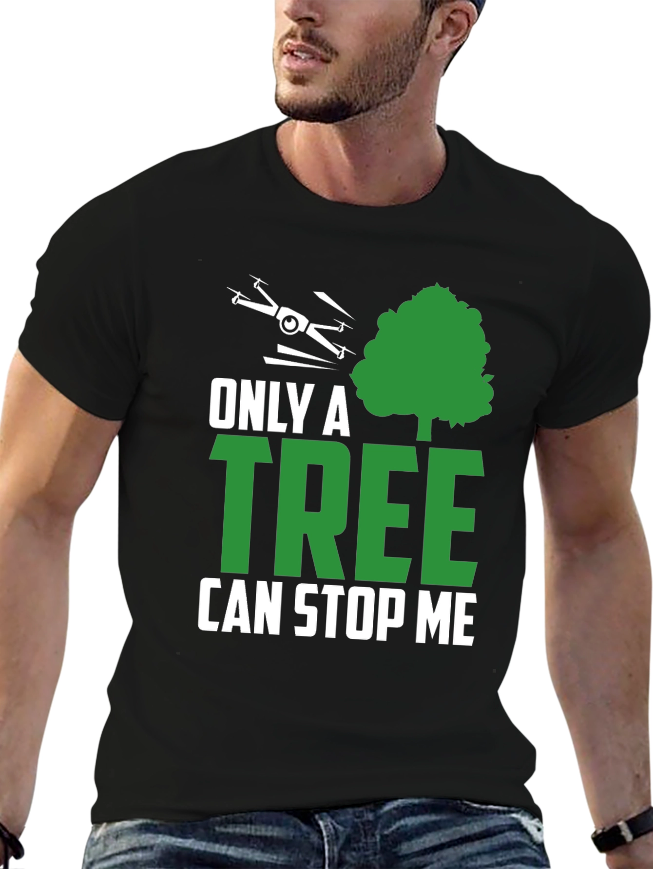 Only a Tree Can Stop Me Drone T-Shirt