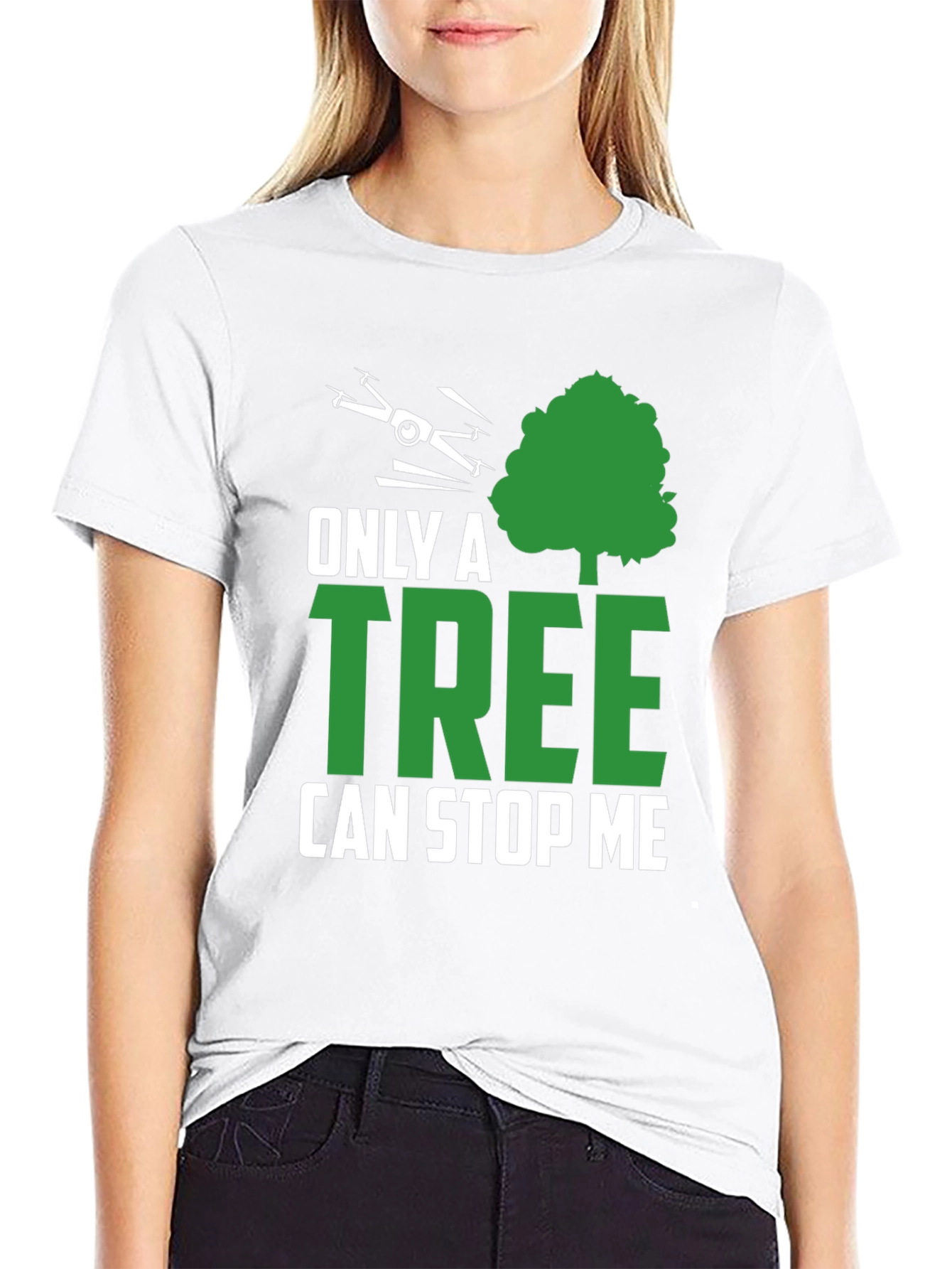 Only a Tree Can Stop Me Drone T-Shirt