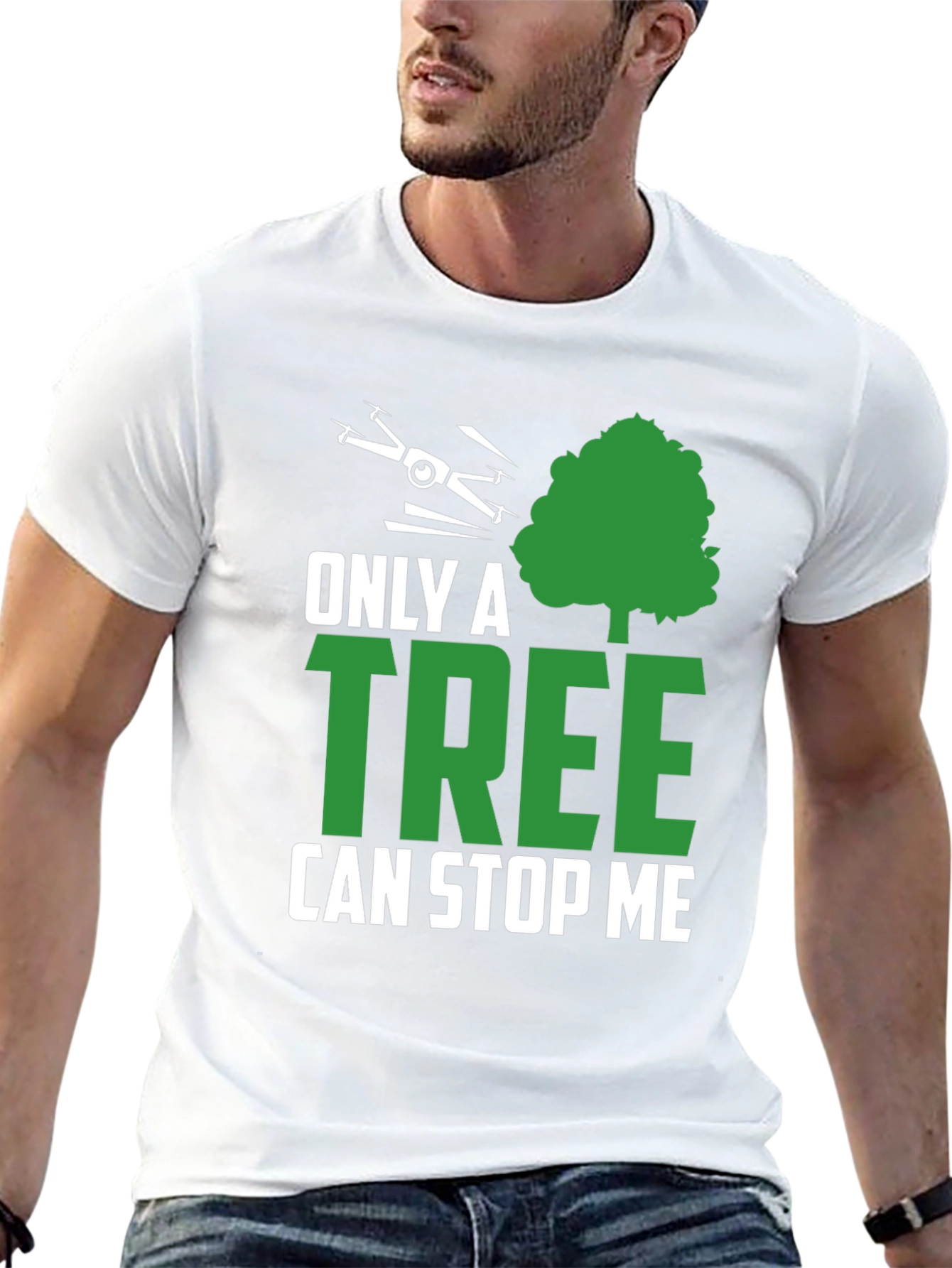 Only a Tree Can Stop Me Drone T-Shirt