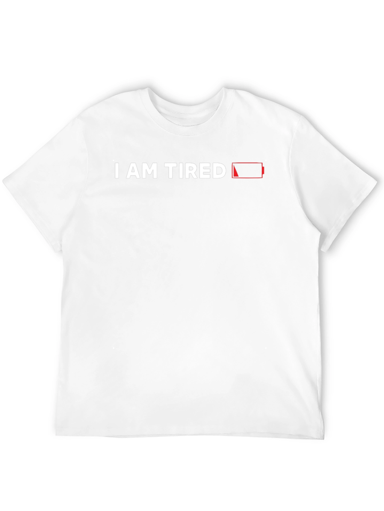 I Am Tired T-Shirt - Low Battery Graphic Tee