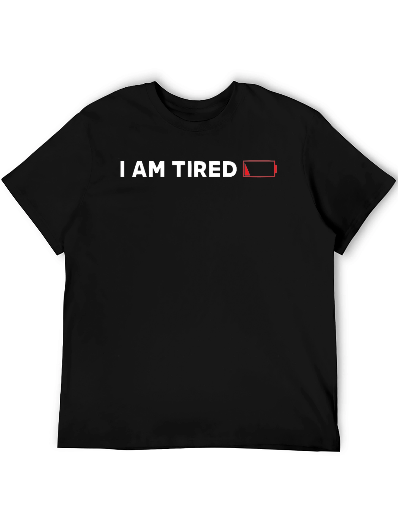 I Am Tired T-Shirt - Low Battery Graphic Tee