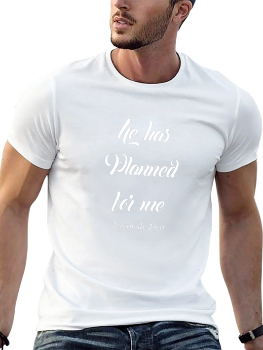 He Has Planned For Me Jeremiah 29:11 T-Shirt