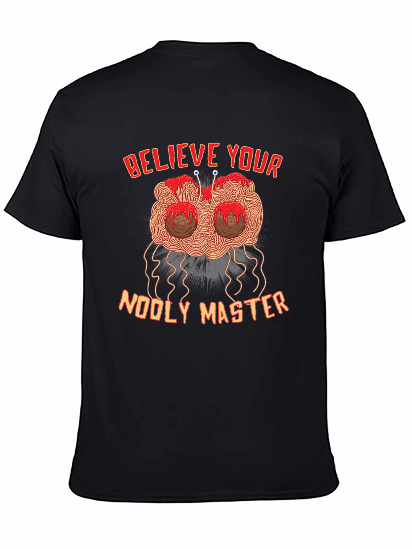 Believe Your Noodly Master Funny Graphic Tee