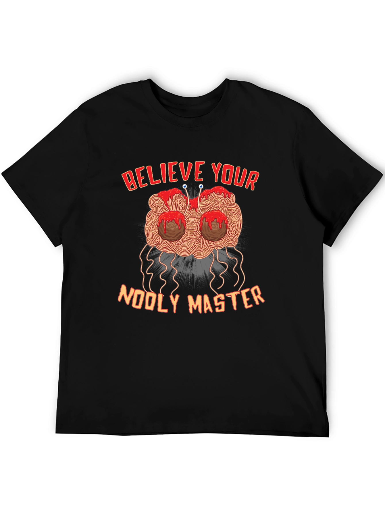 Believe Your Noodly Master Funny Graphic Tee