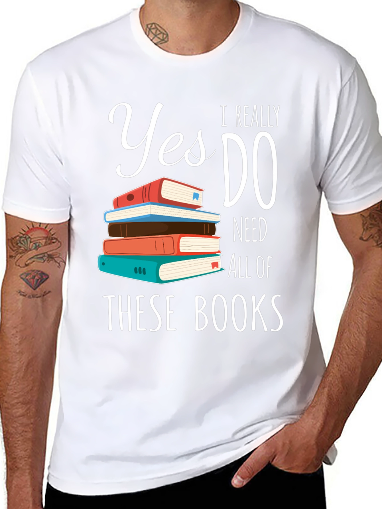 Book Lover T-Shirt: Yes I Need All These Books!