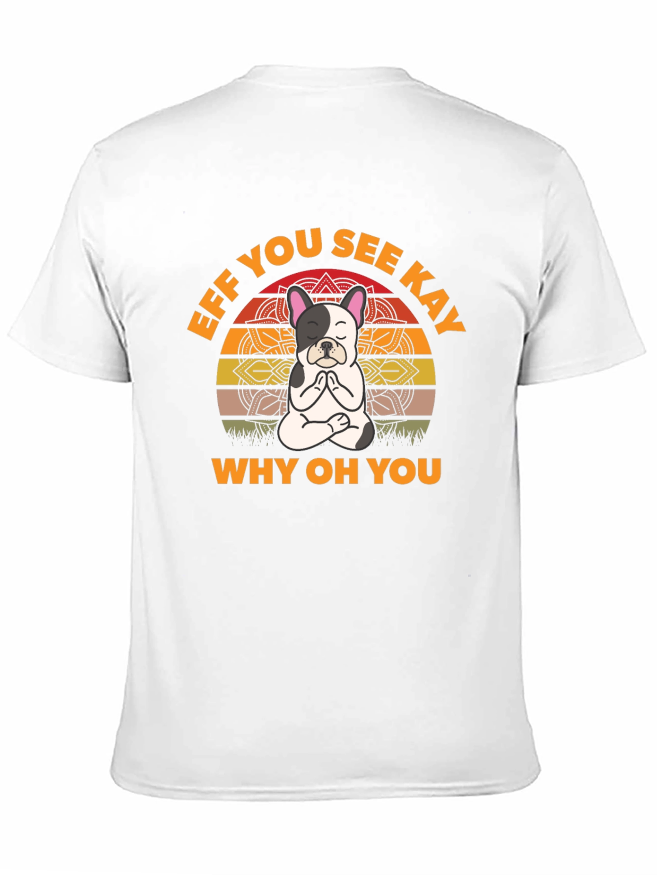 Eff You See Kay Yoga Dog T-Shirt
