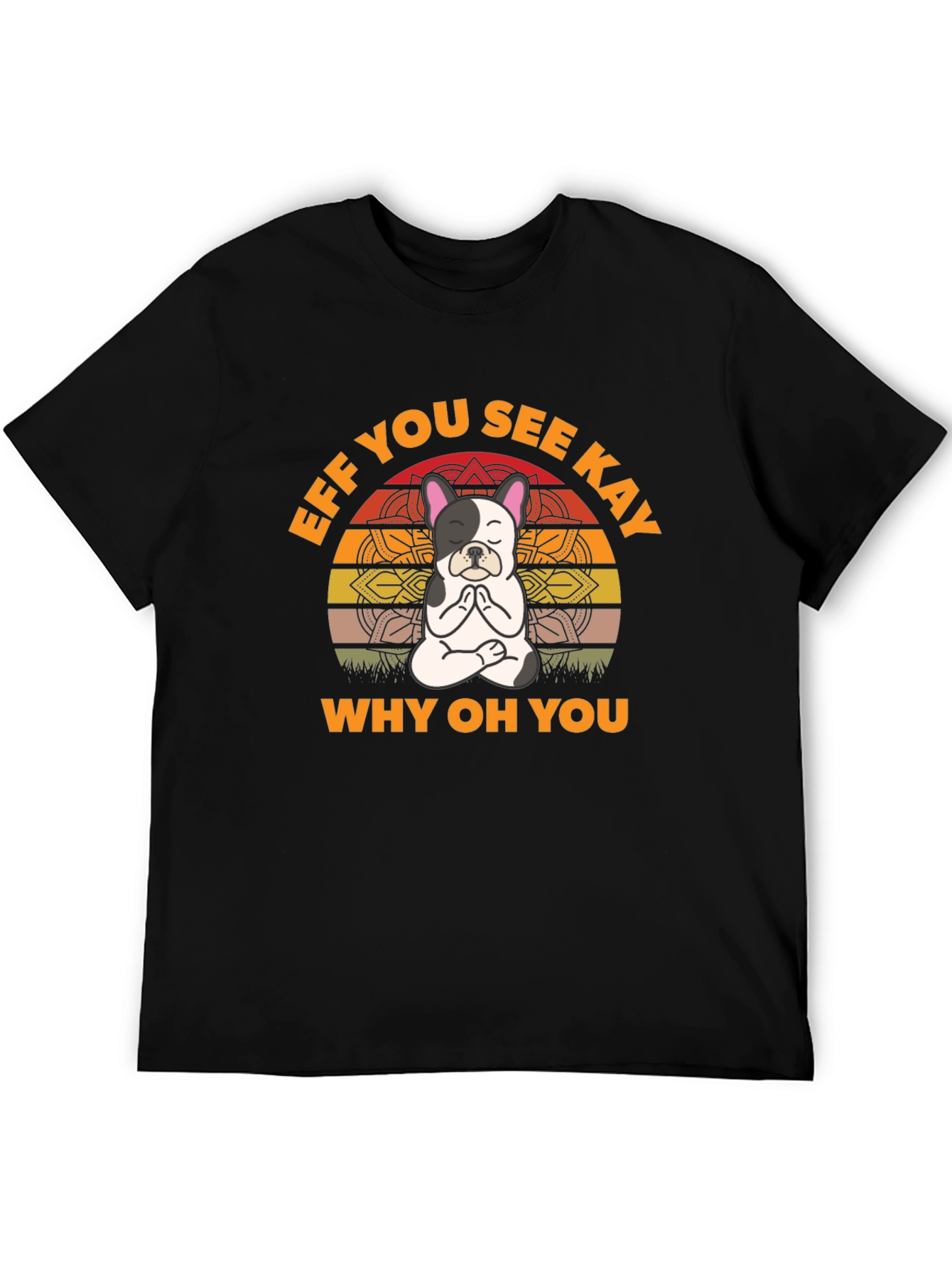 Eff You See Kay Yoga Dog T-Shirt