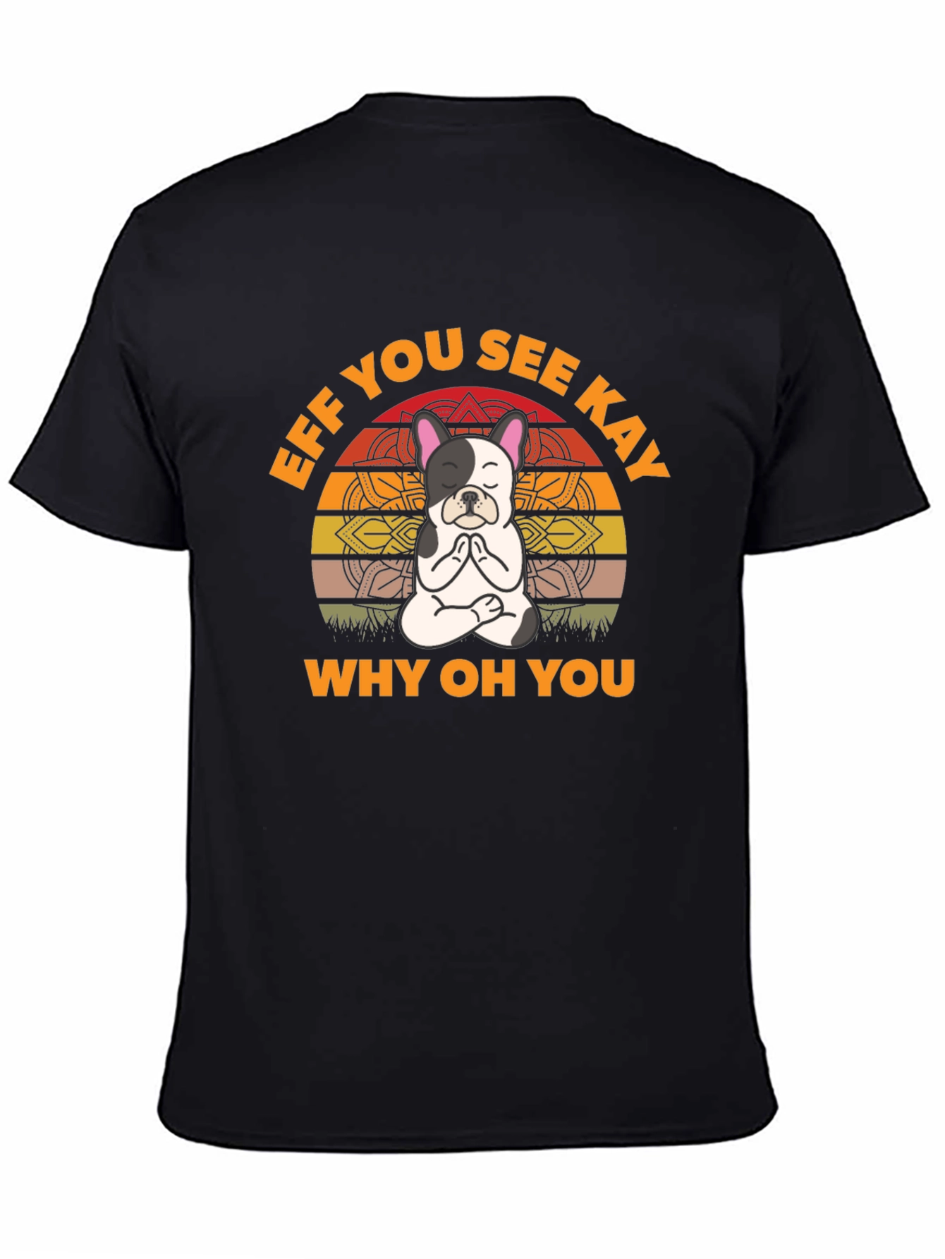 Eff You See Kay Yoga Dog T-Shirt