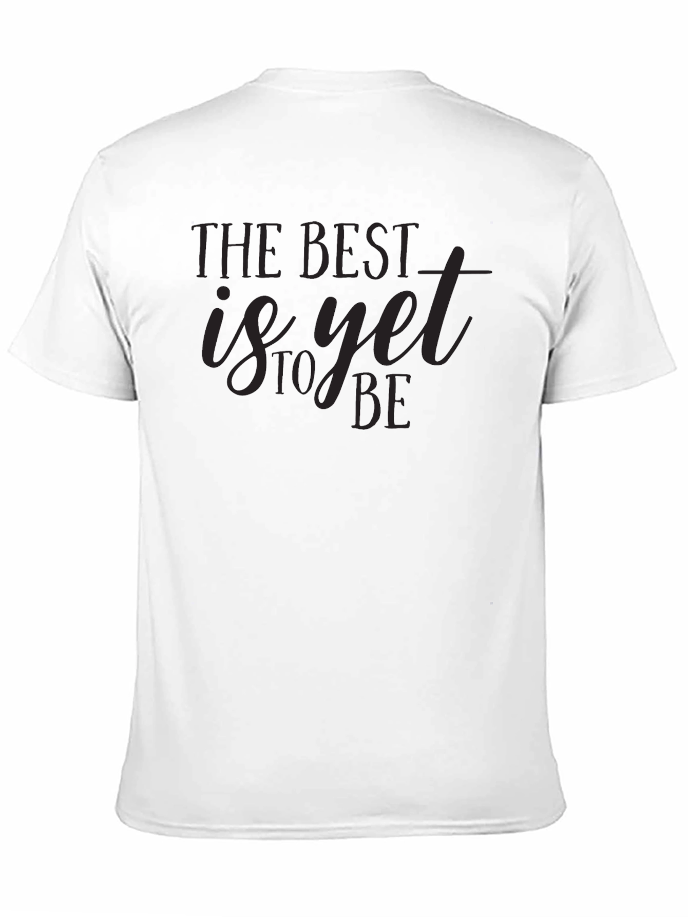 The Best Is Yet To Be Black Graphic Tee
