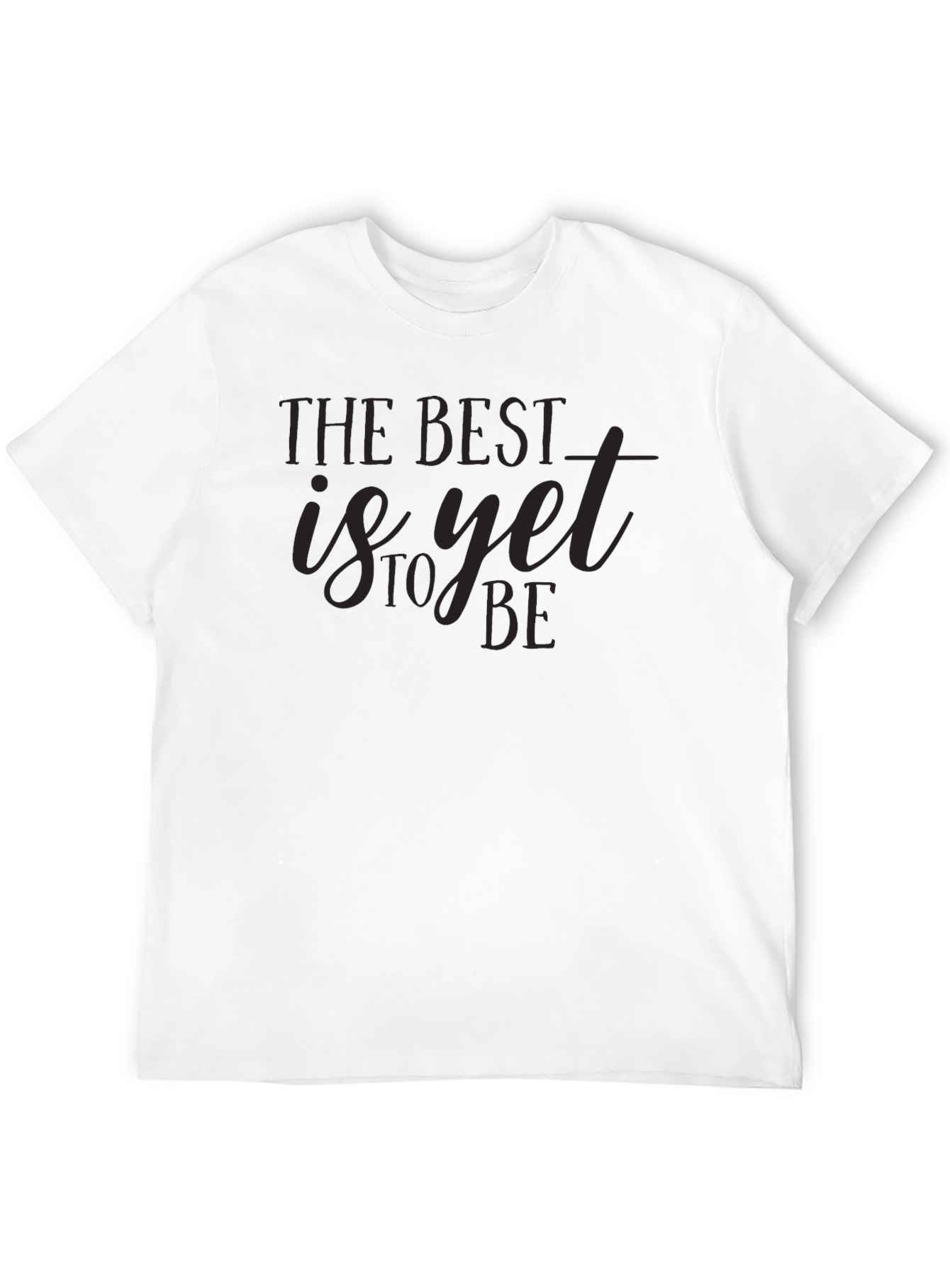 The Best Is Yet To Be Black Graphic Tee